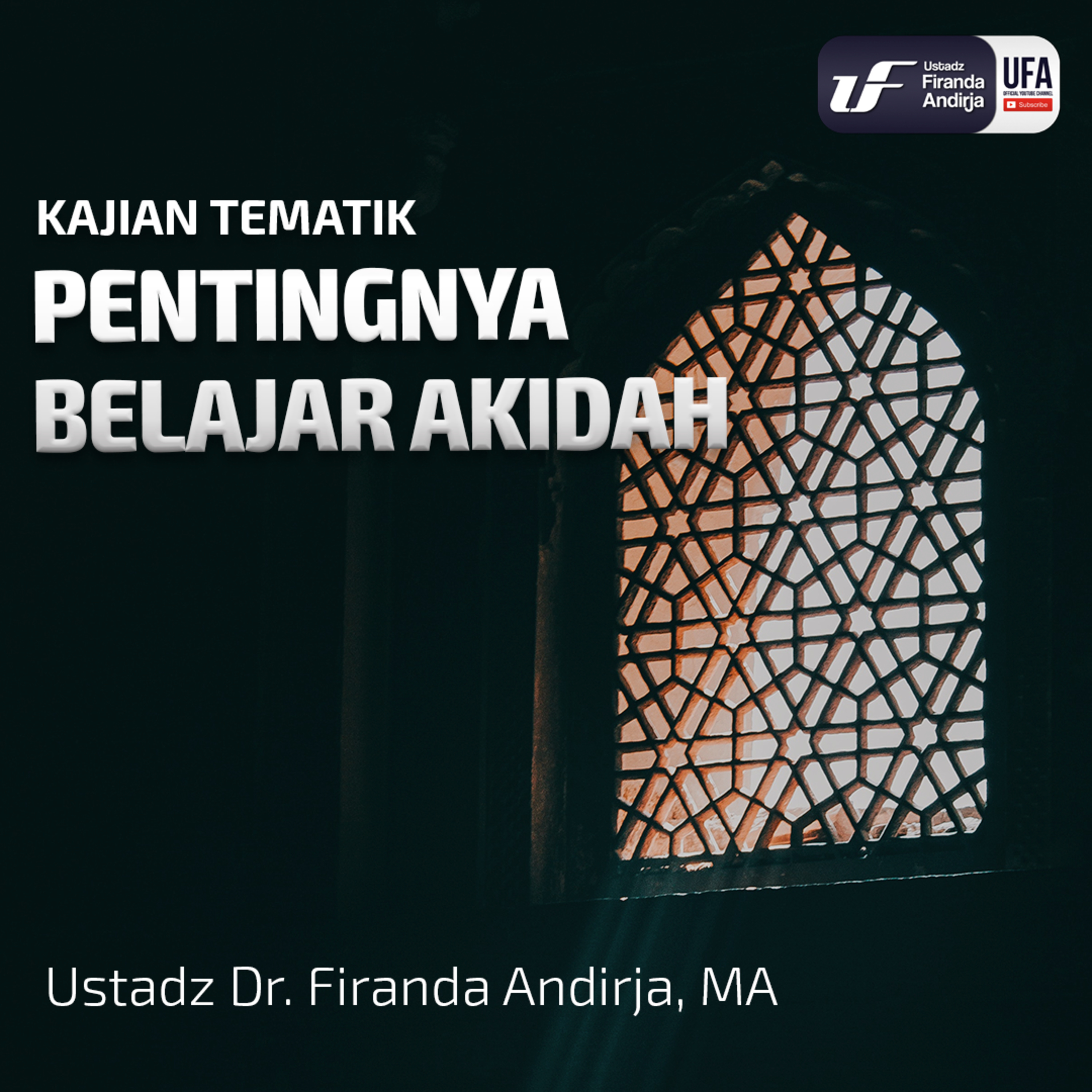 Pentingnya Belajar Akidah - Ustadz Dr. Firanda Andirja M.A episode artwork