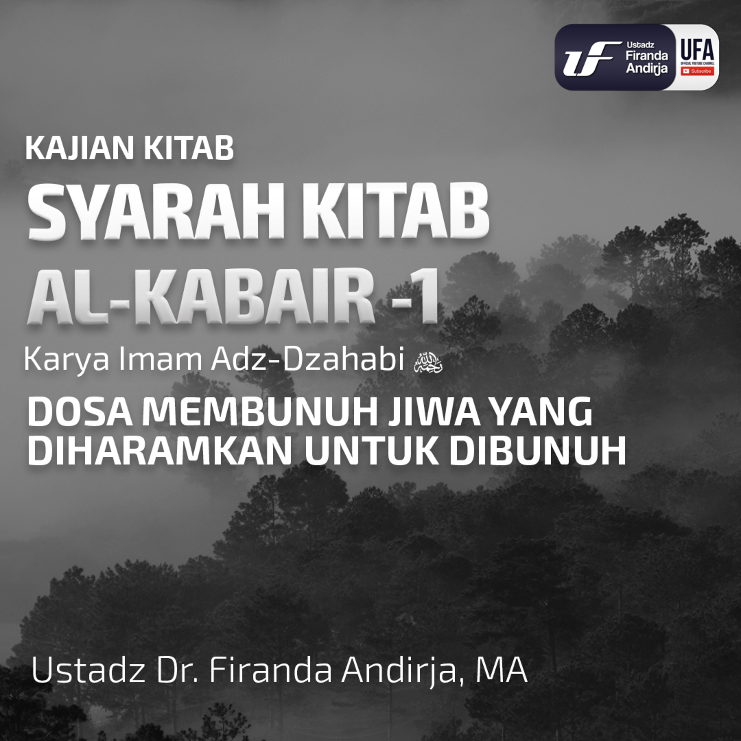 Syarah Kitab Al Kabair #2 - Dosa Membunuh - Ustadz Dr. Firanda Andirja, M.A episode artwork