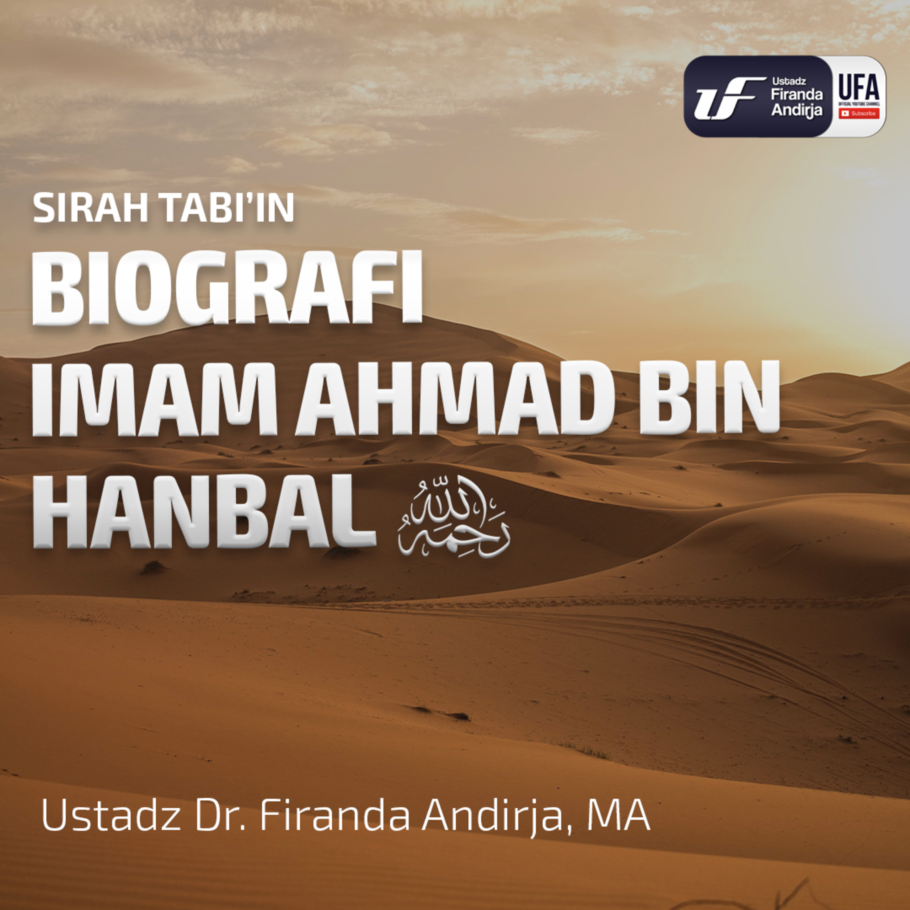 Biografi Imam Ahmad Bin Hanbal - Ustadz Dr. Firanda Andirja M.A episode artwork
