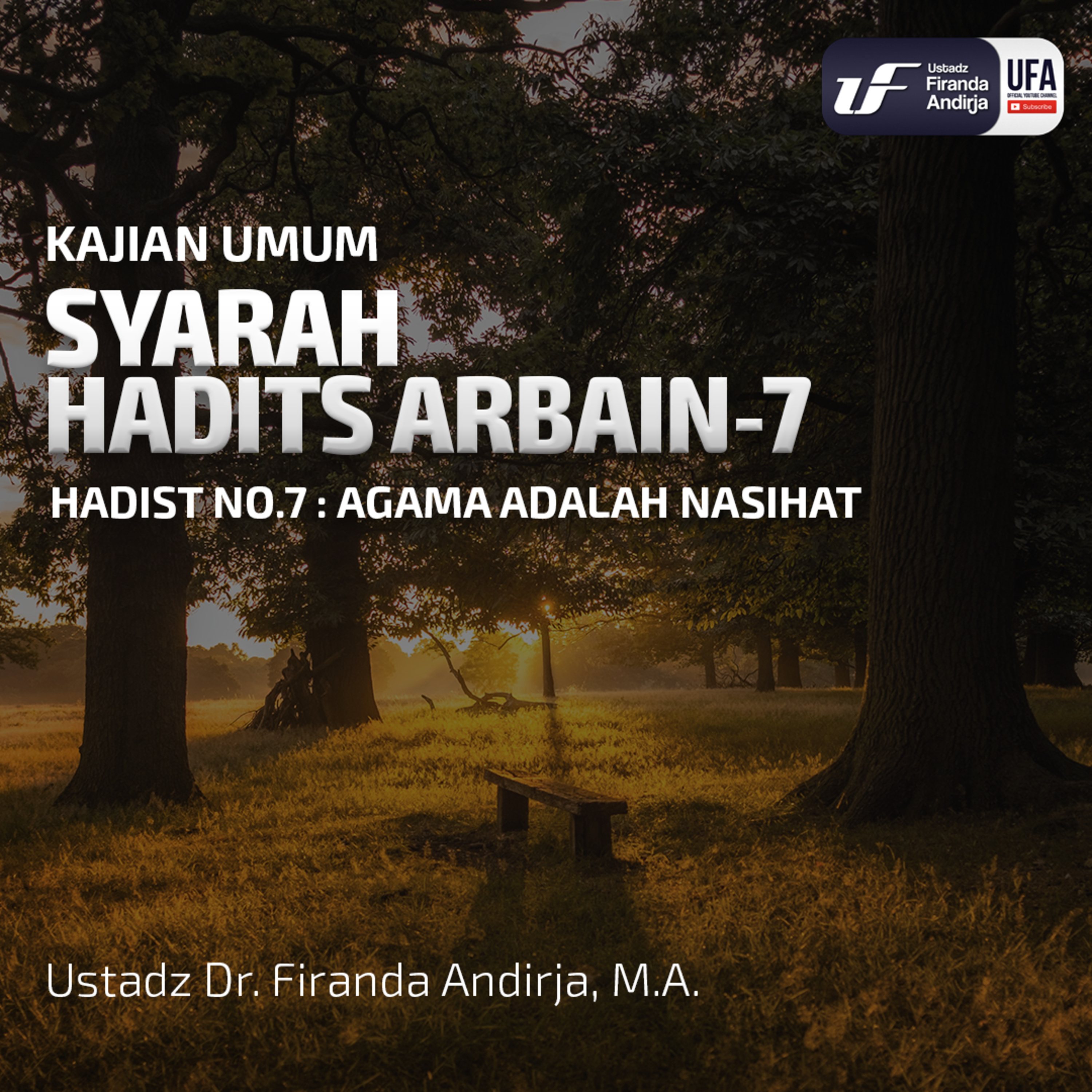 Syarah Hadist Arbain #7 - Agama Adalah Nasihat - Ustadz Dr. Firanda Andirja, M.A. episode artwork