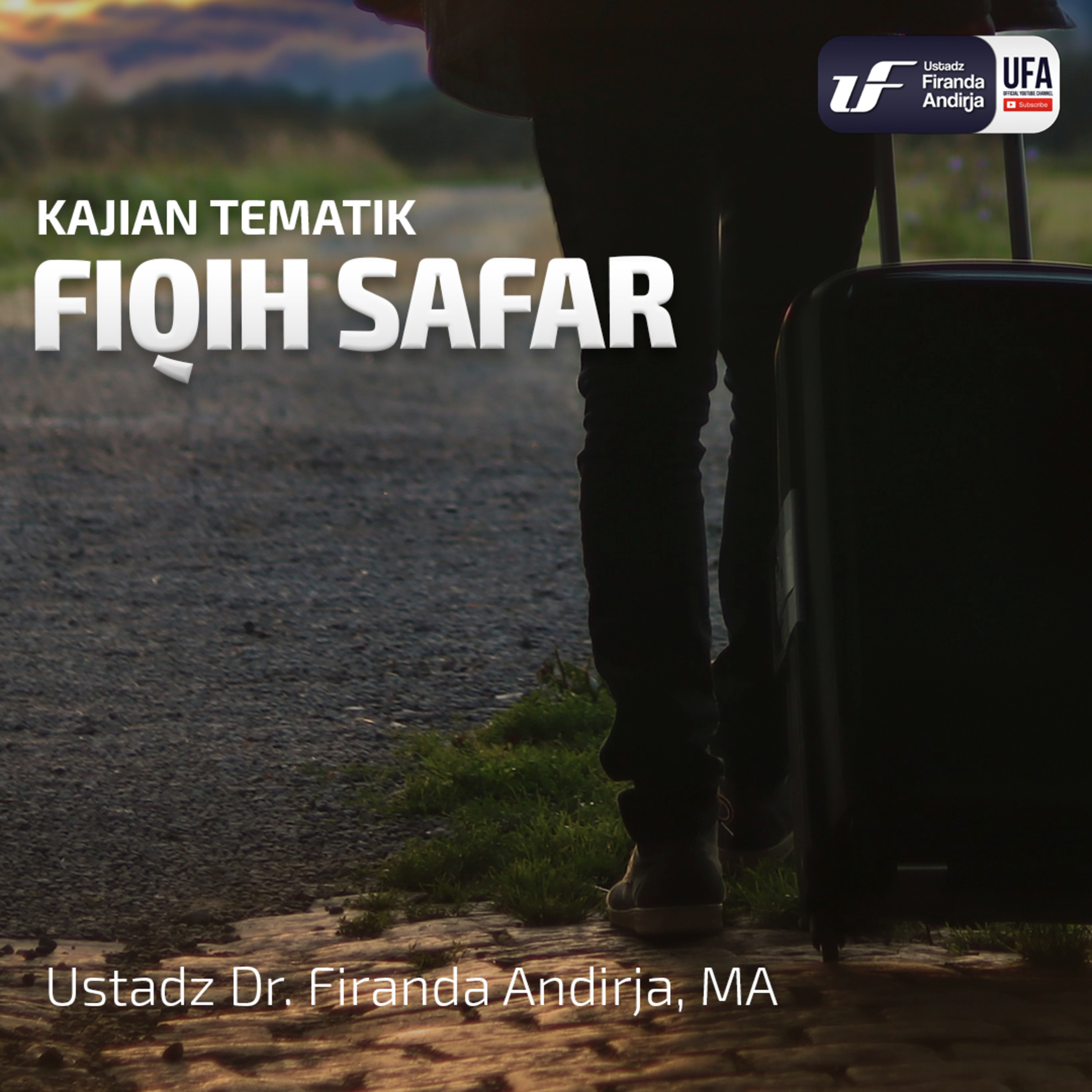 Fiqih Safar - Ustadz. Dr. Firanda Andirja M.A episode artwork