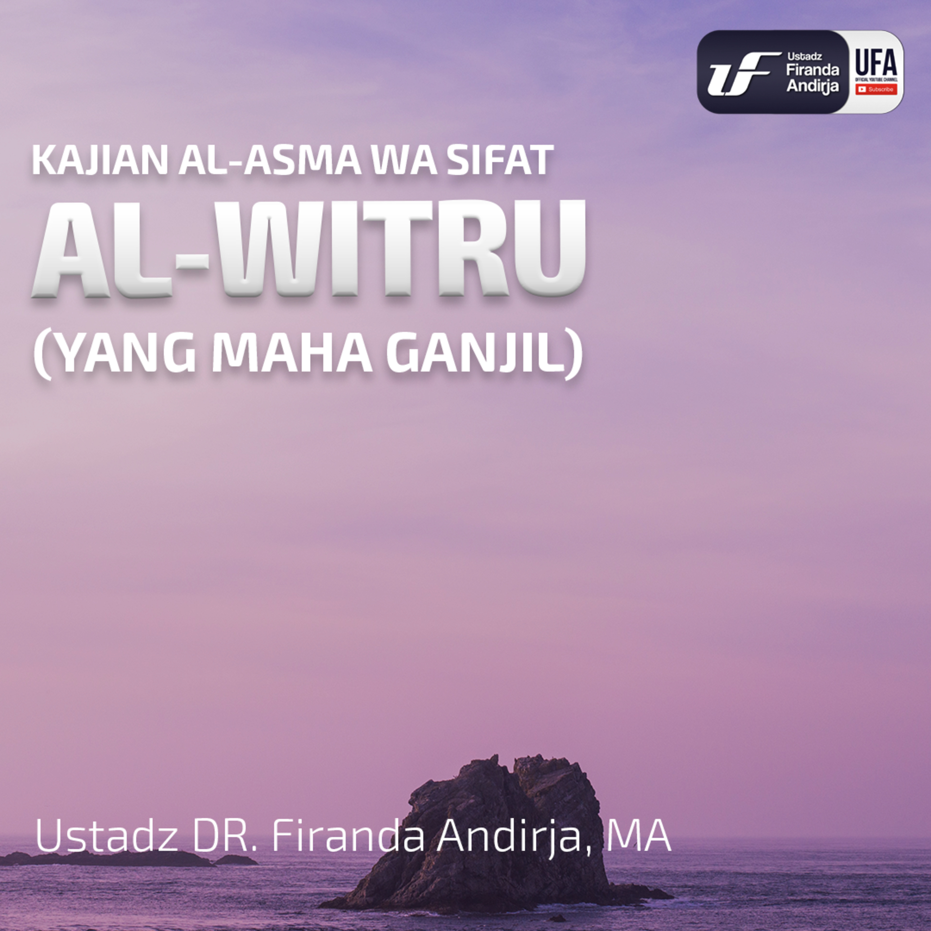 Al - Witru (Yang Maha Ganjil) - Ustadz Dr.Firanda Andirja, M.A. episode artwork