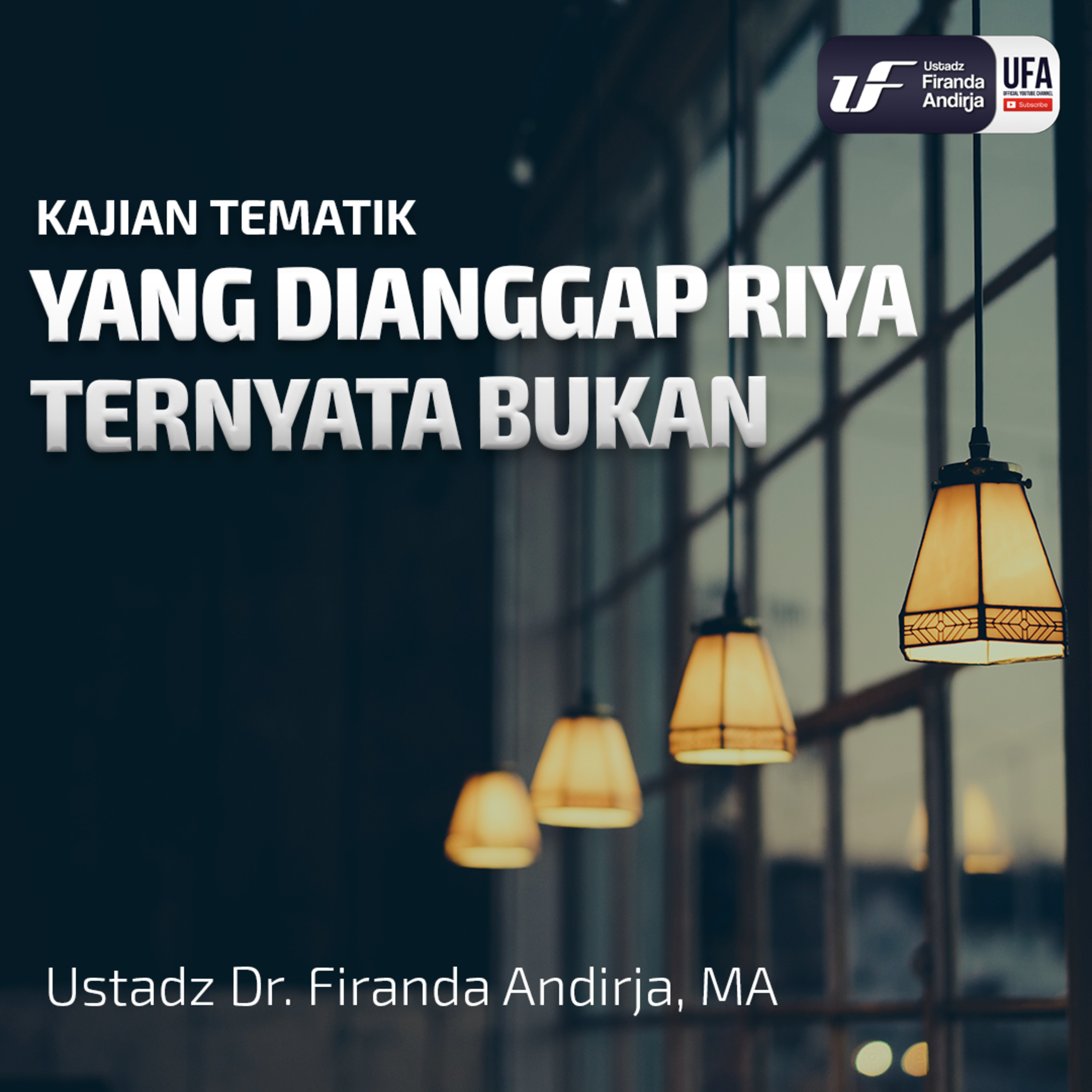 Yang Dianggap Riya Ternyata Bukan - Ustadz Dr. Firanda Andirja M.A episode artwork