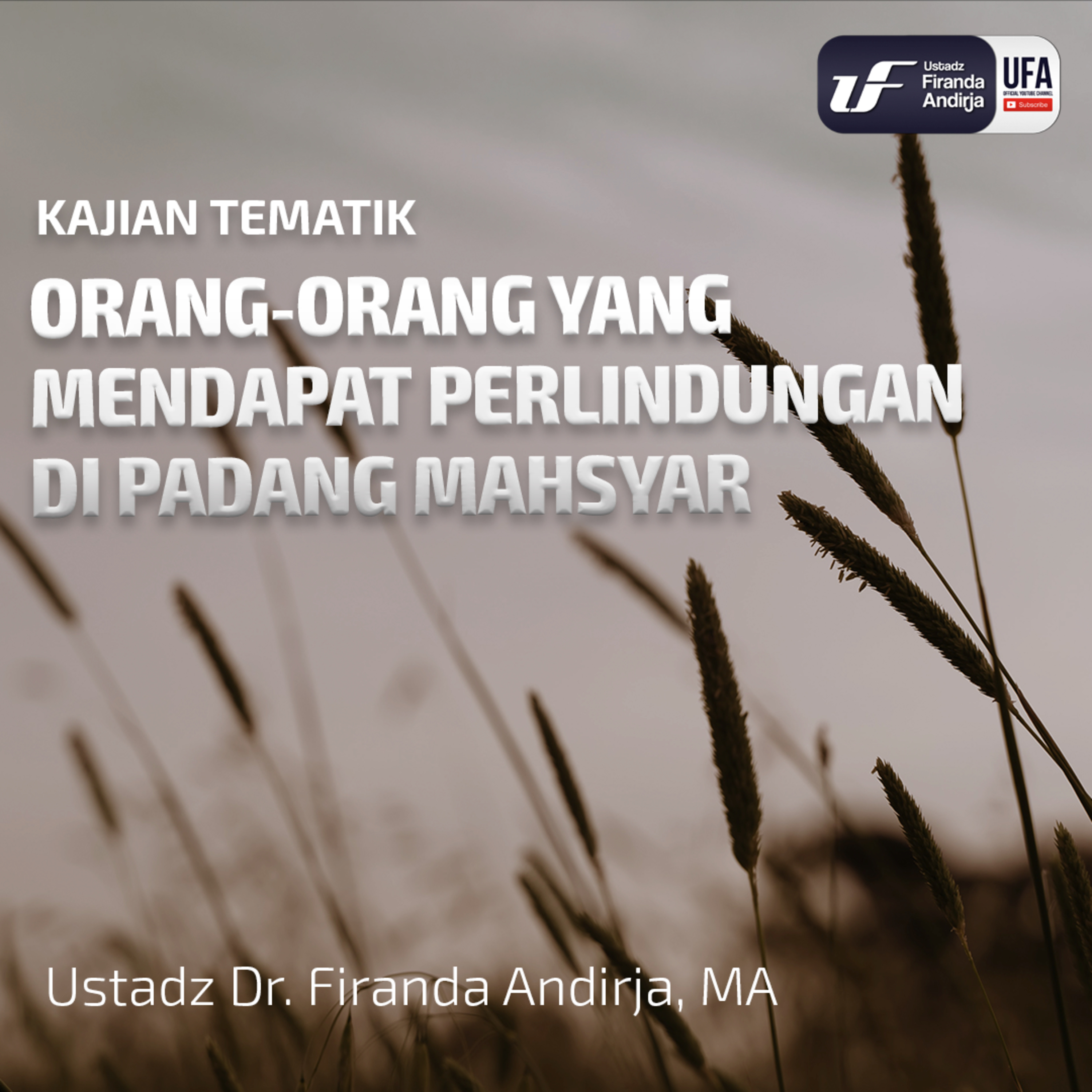Orang - Orang Yang Mendapat Perlindungan Di Padang Mahsyar - Ust. Dr. Firanda Andirja M.A episode artwork