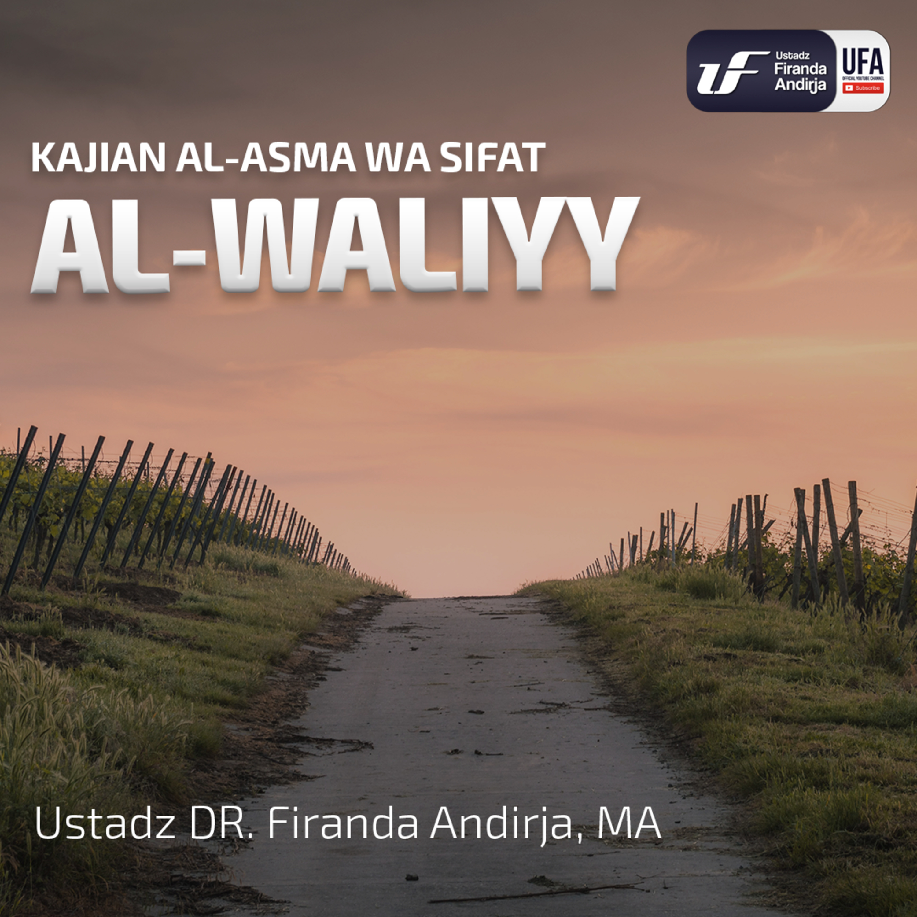 Al - Waliyy - Ustadz Dr. Firanda Andirja M.A episode artwork