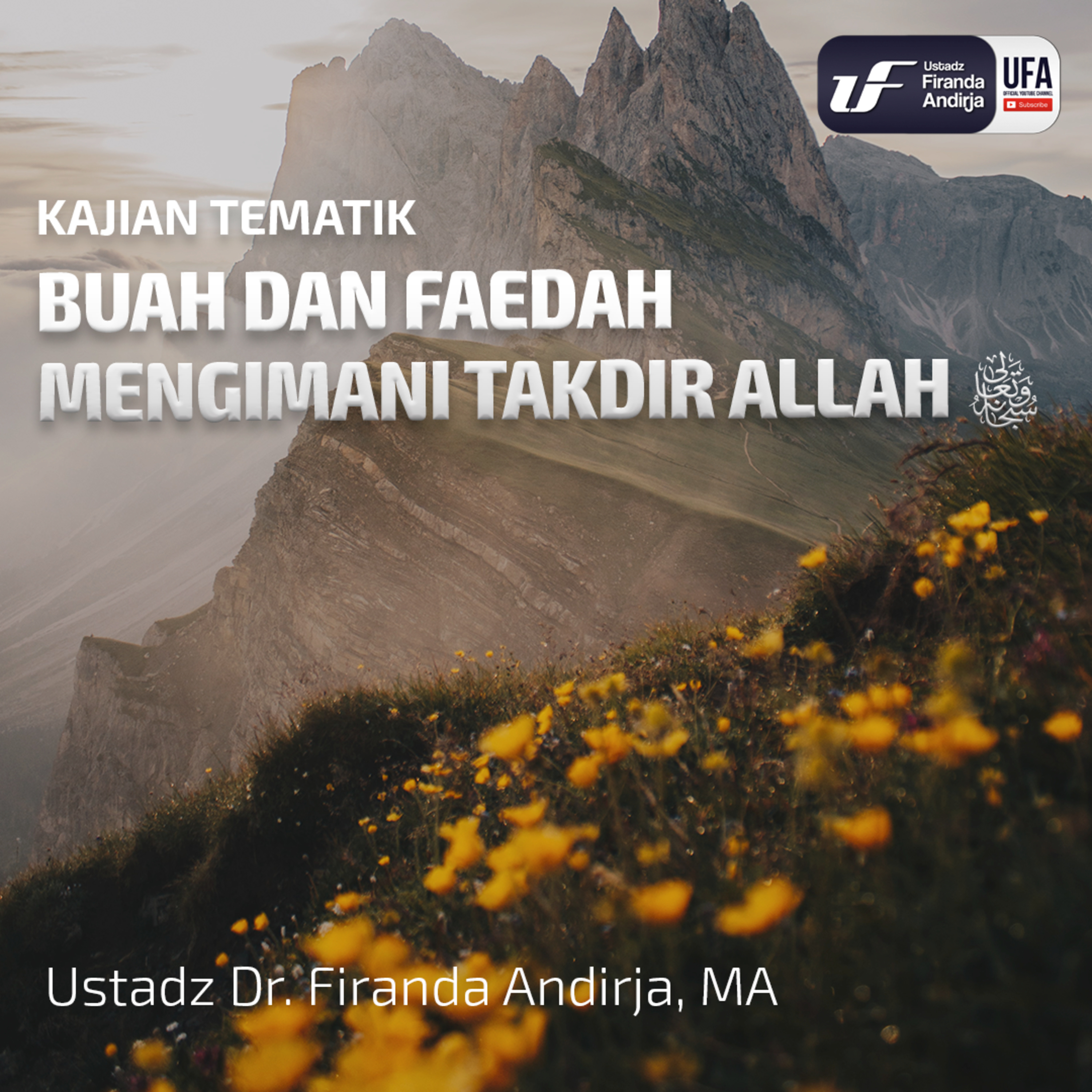 Buah & Faedah Mengimani Takdir Allah - Ustadz Dr. Firanda Andirja, M.A. episode artwork