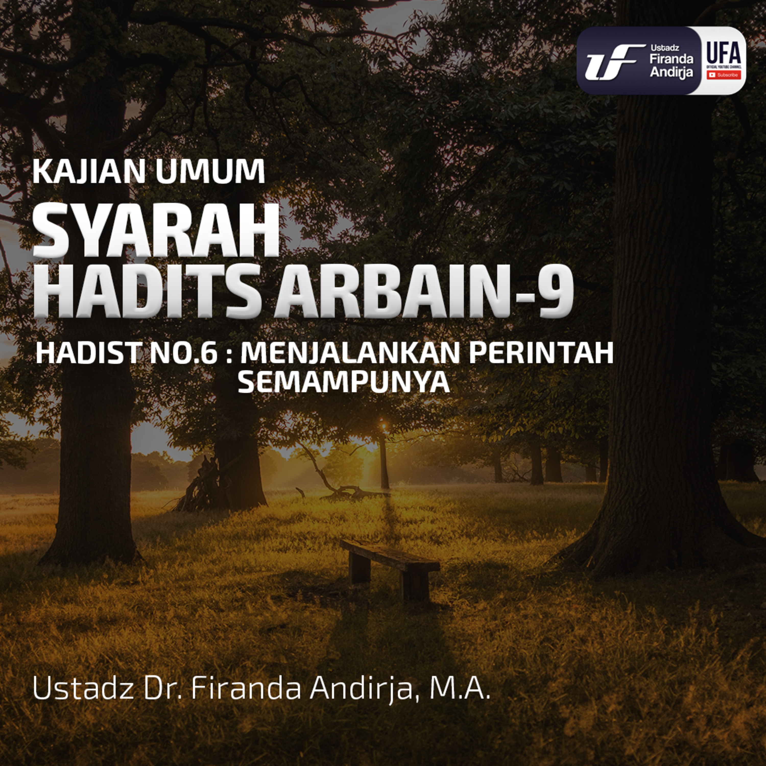 Syarah Hadist Arbain #9 - Menjalankan Perintah Semampunya - Ustadz Dr. Firanda Andirja, M.A. episode artwork