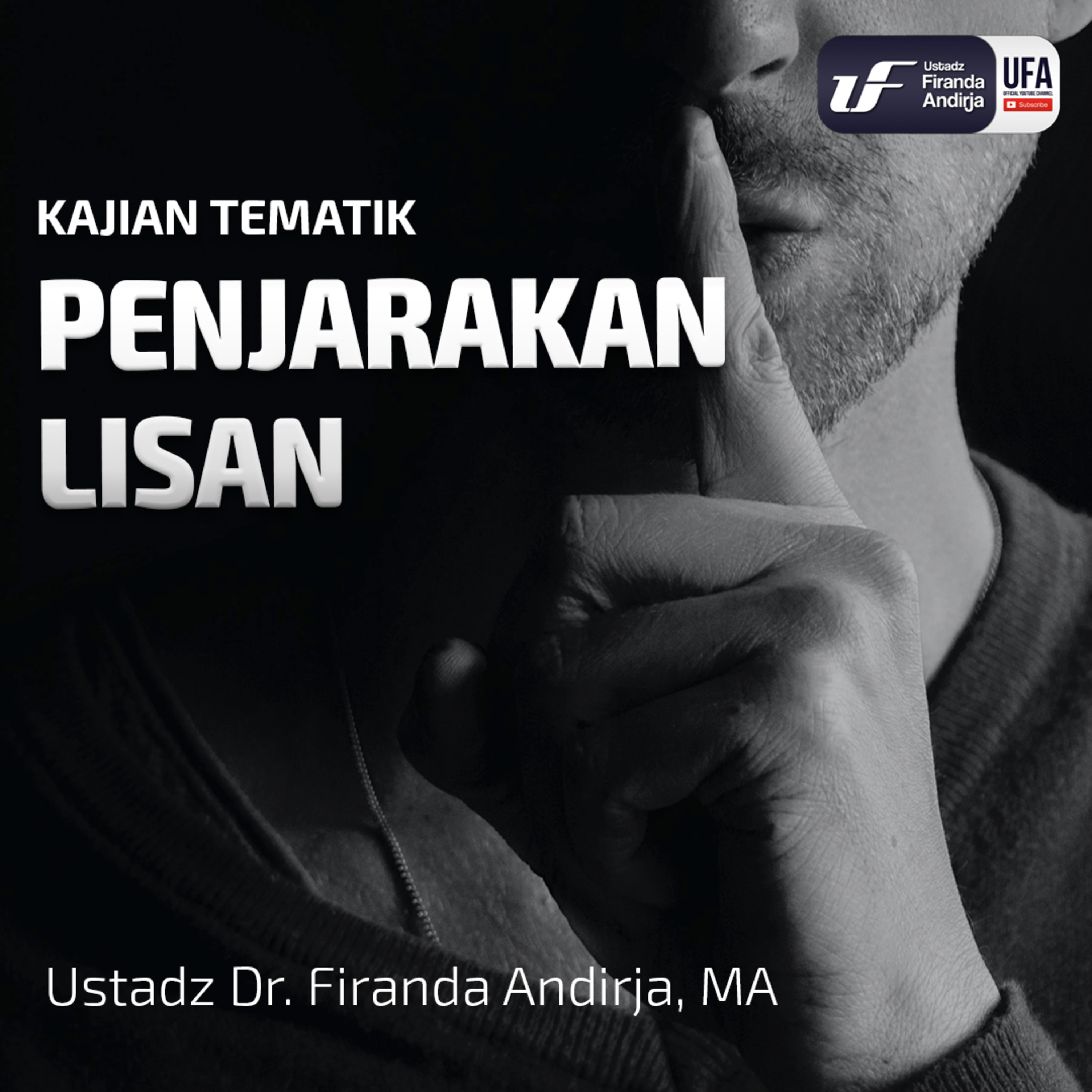 Penjarakan Lisan - Ustadz Dr. Firanda Andirja, M.A. episode artwork