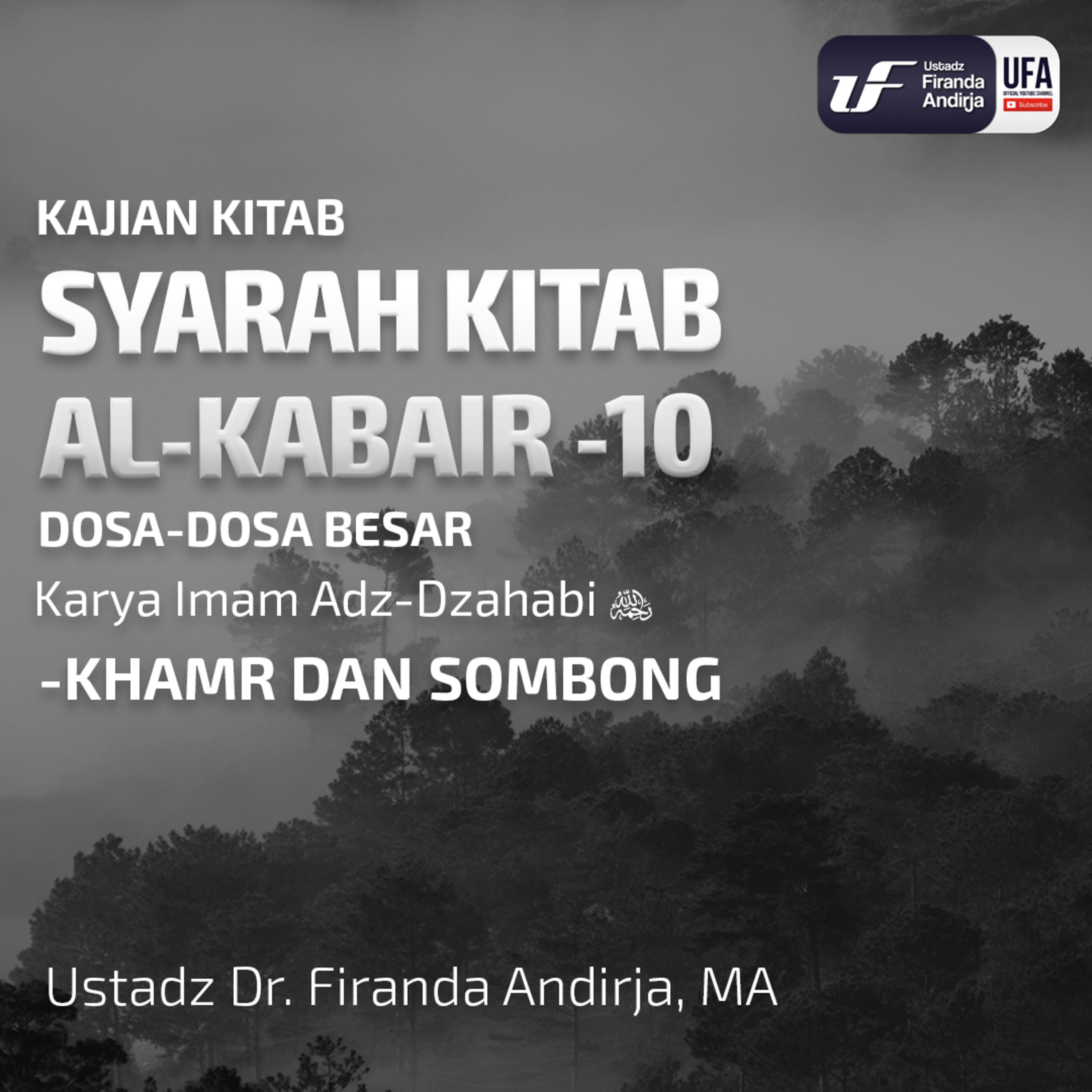 Syarah Kitab Al - Kaba'ir #10 - Khamr Dan Sombong - Ustadz Dr. Firanda Andirja, M.A episode artwork