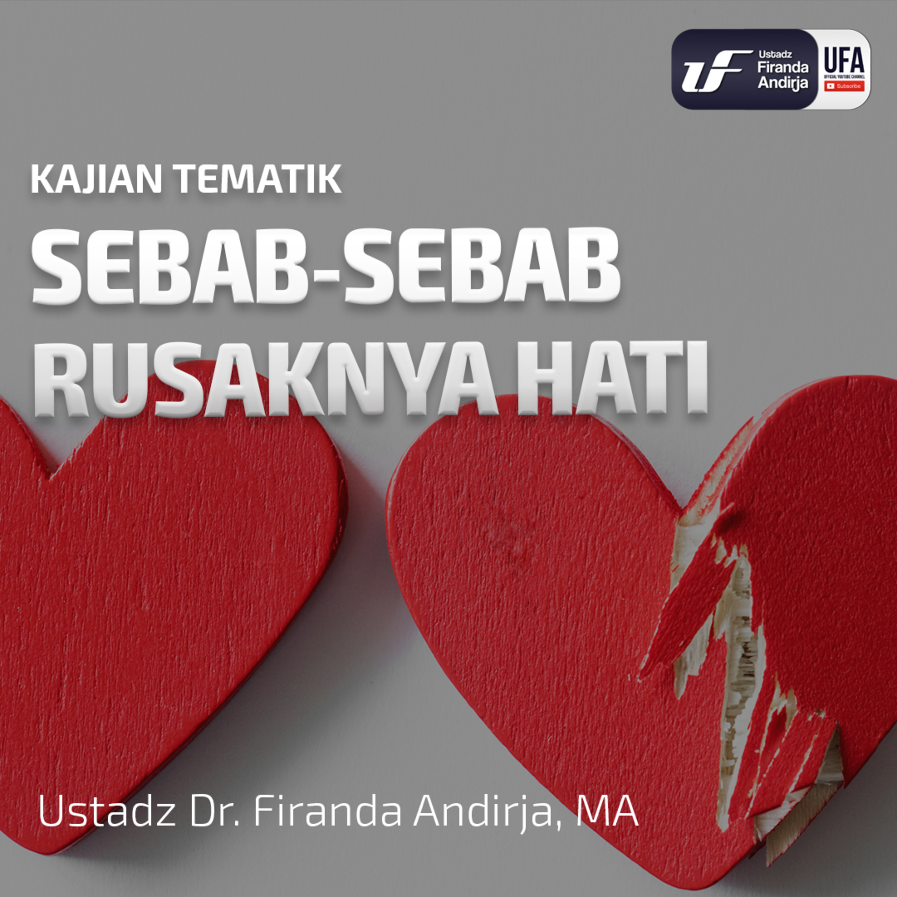 Sebab - Sebab Rusaknya Hati - Ustadz Dr. Firanda Andirja M.A episode artwork