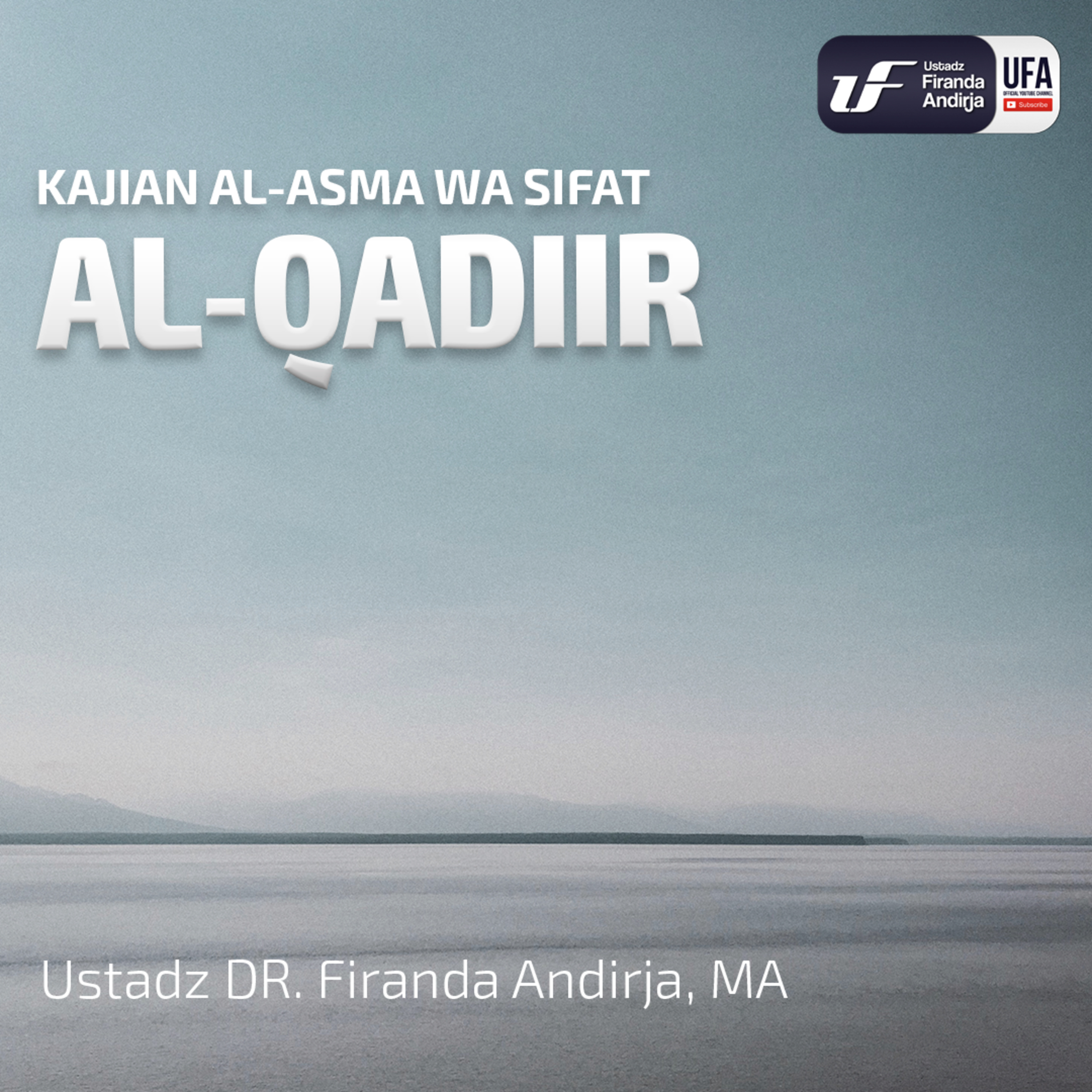 Al - Qadiir - Ustadz Dr. Firanda Andirja M.A episode artwork