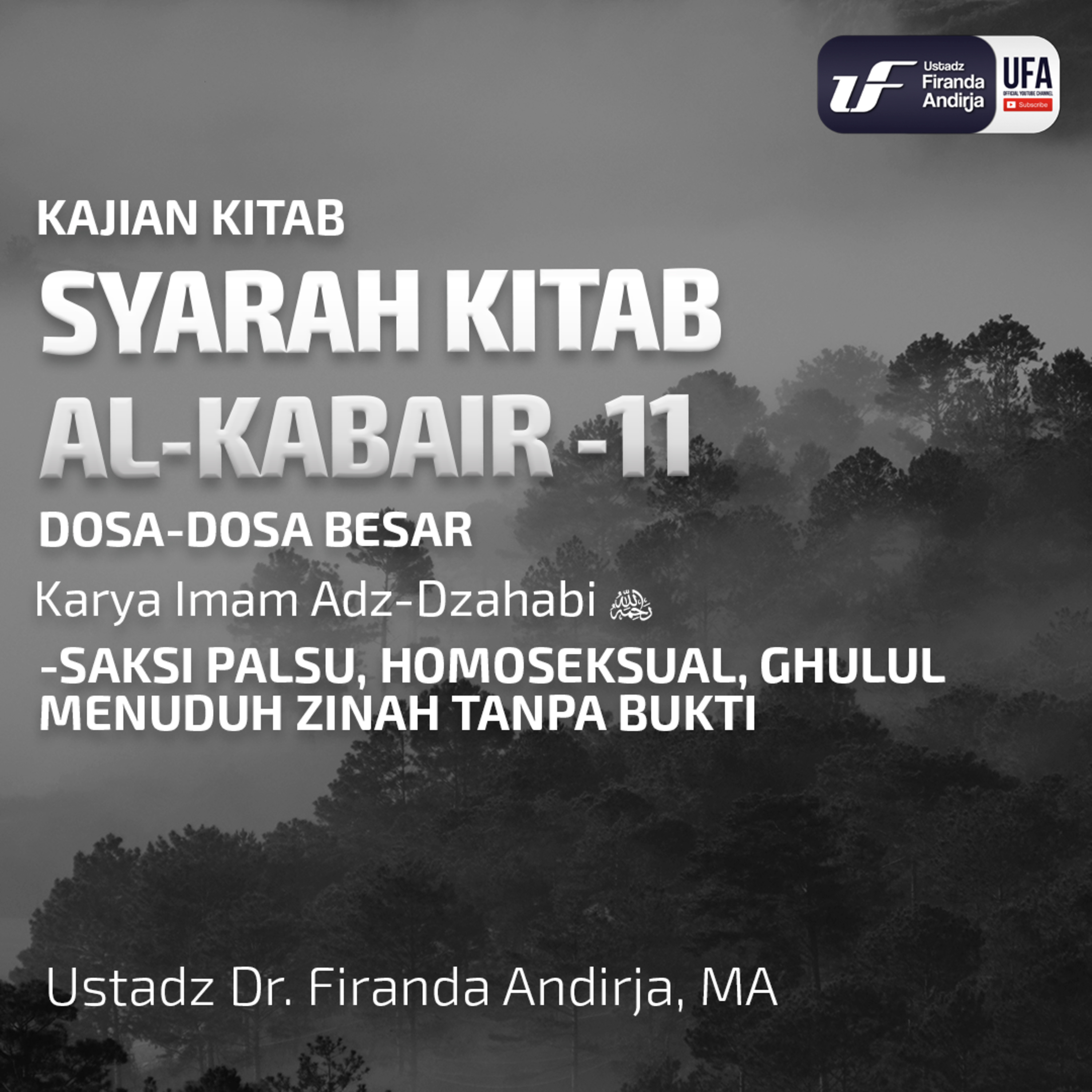 Syarah Kitab Al - Kaba'ir #11 - Saksi Palsu, Homo Seksual - Ustadz Dr. Firanda Andirja, M.A. episode artwork