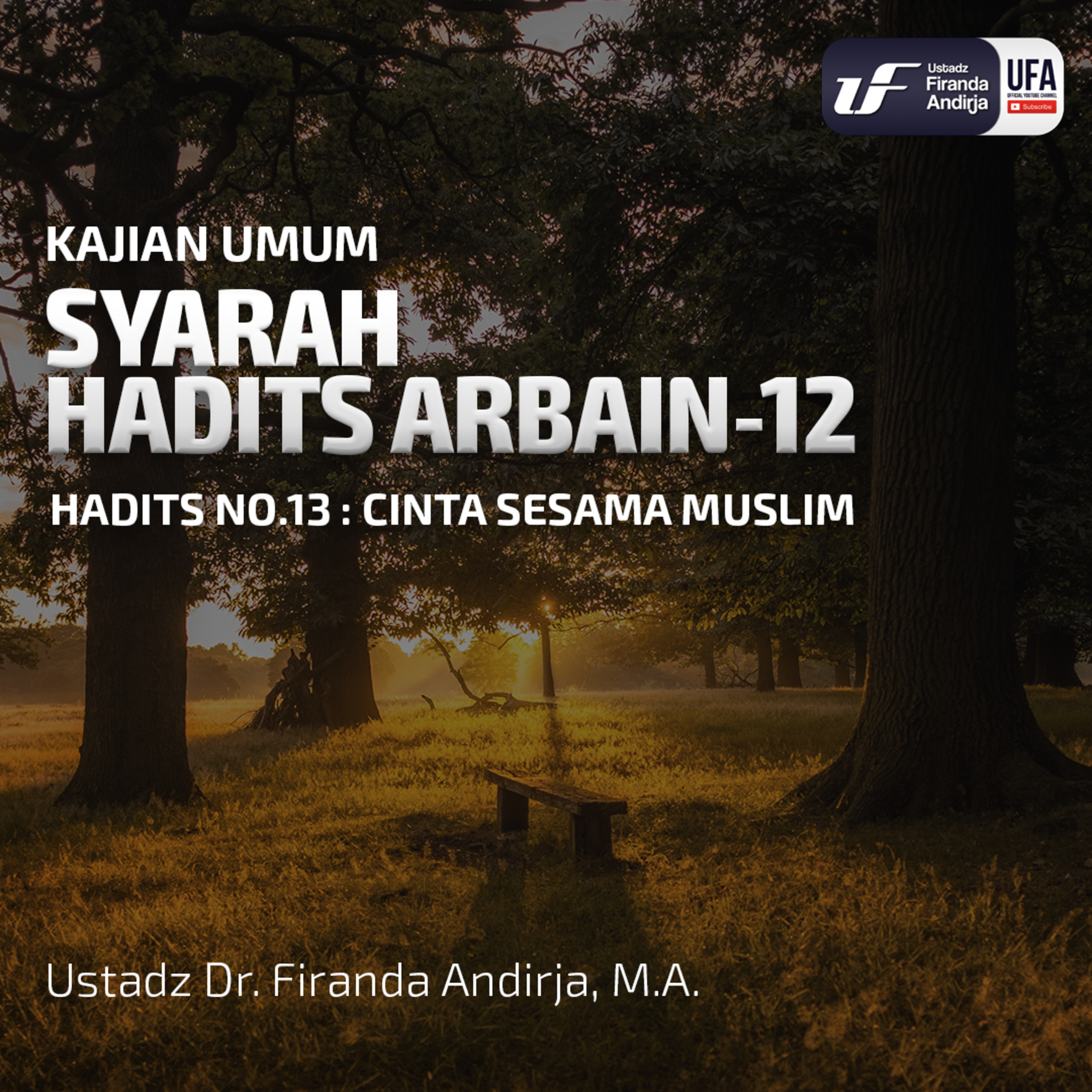 Syarah Hadist Arbain 12 - Cinta Sesama Muslim - Ustadz Dr. Firanda Andirja, M.A episode artwork