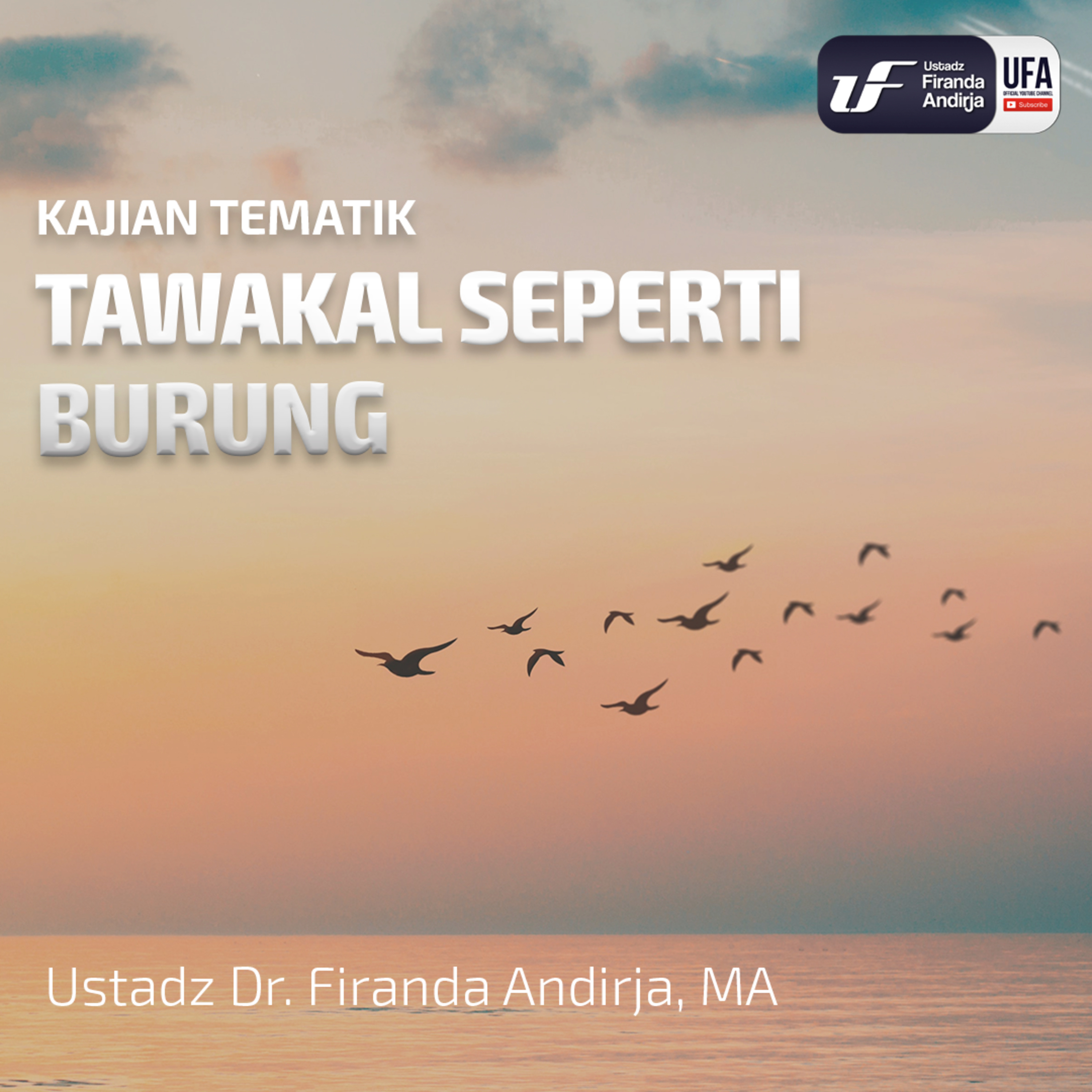 Tawakal Seperti Burung - Ustadz Dr. Firanda Andirja M.A episode artwork