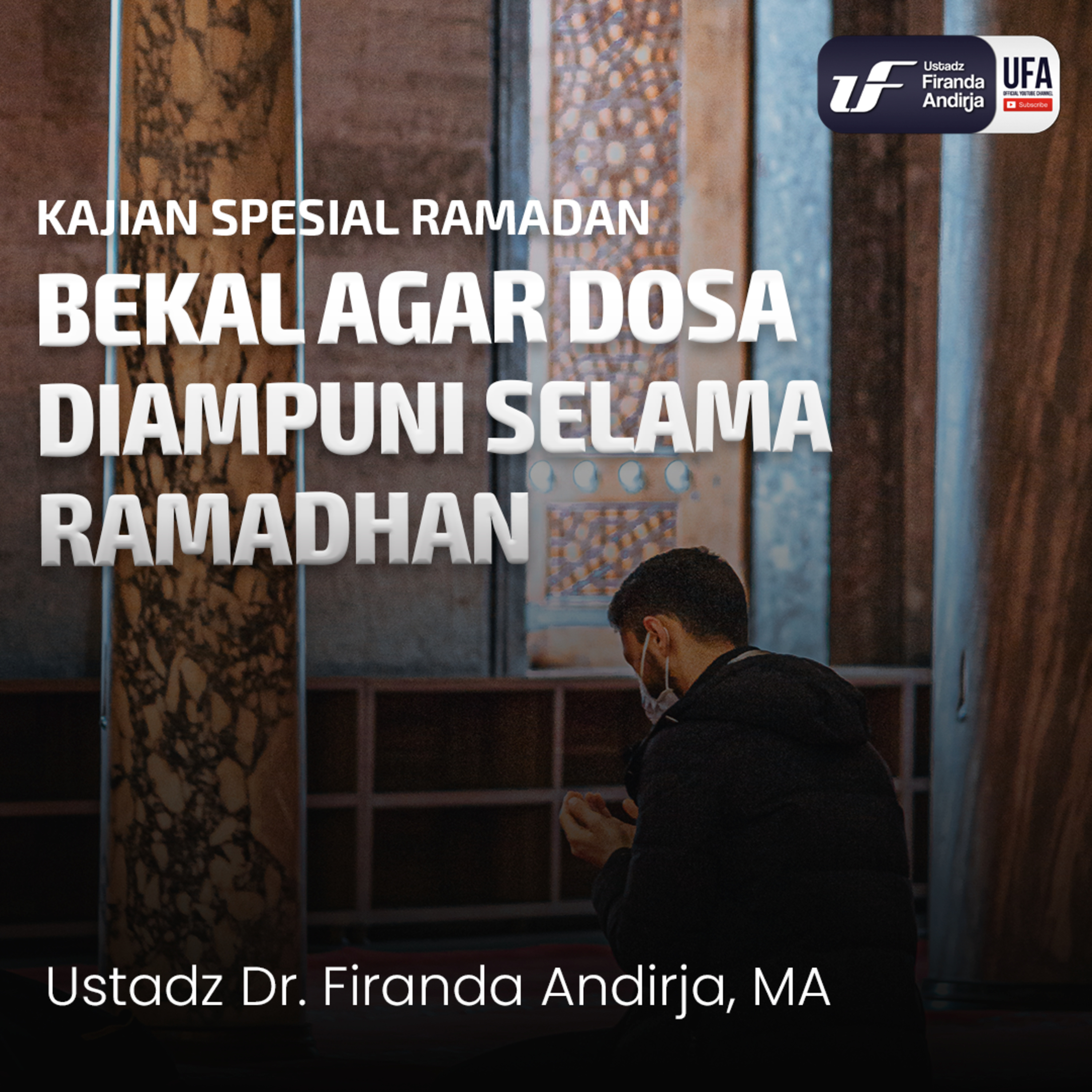 Bekal Agar Dosa Diampuni Selama Ramadhan - Ust. Dr. Firanda Andirja M.A episode artwork
