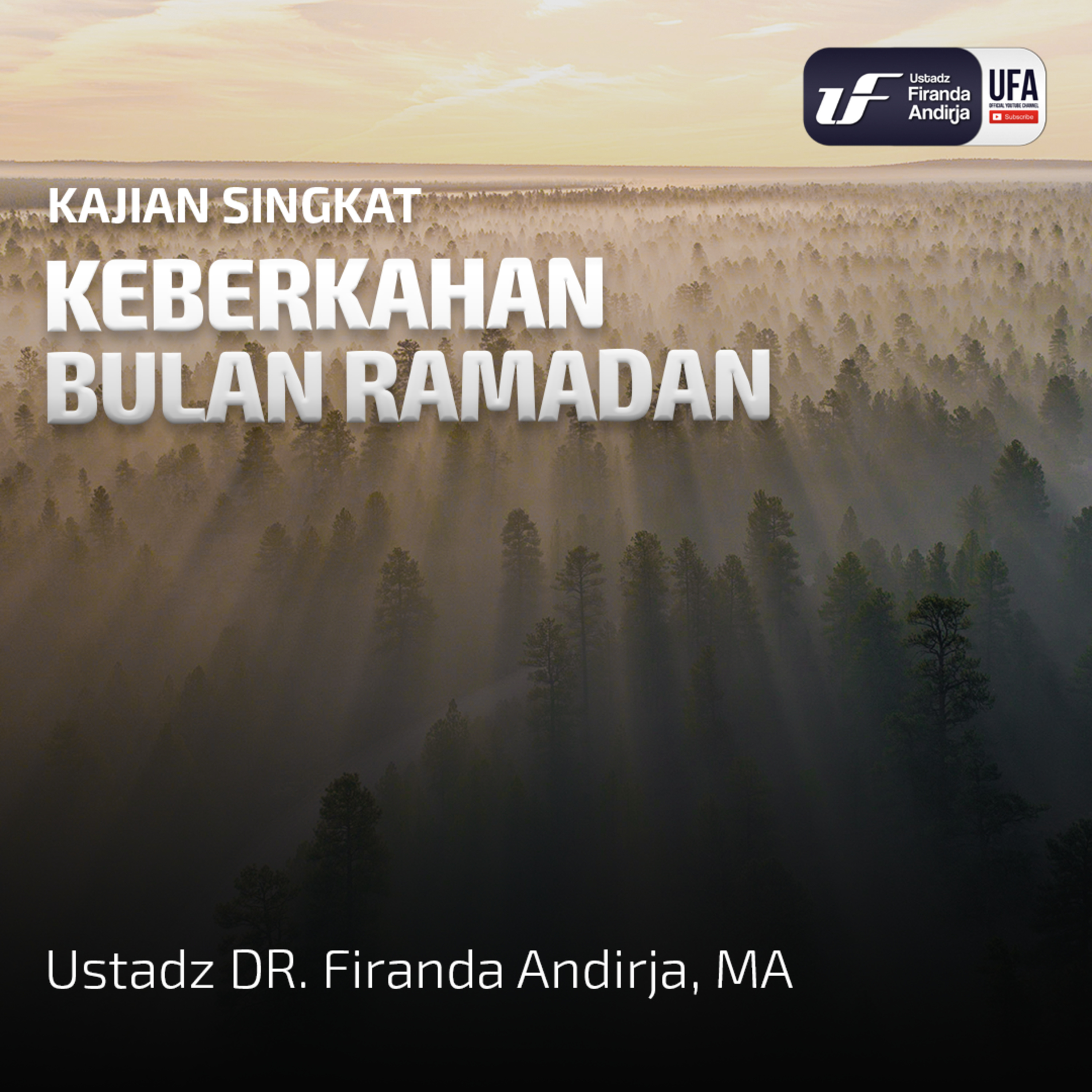 Keberkahan Bulan Ramadhan - Ust. Dr. Firanda Andirja M.A episode artwork