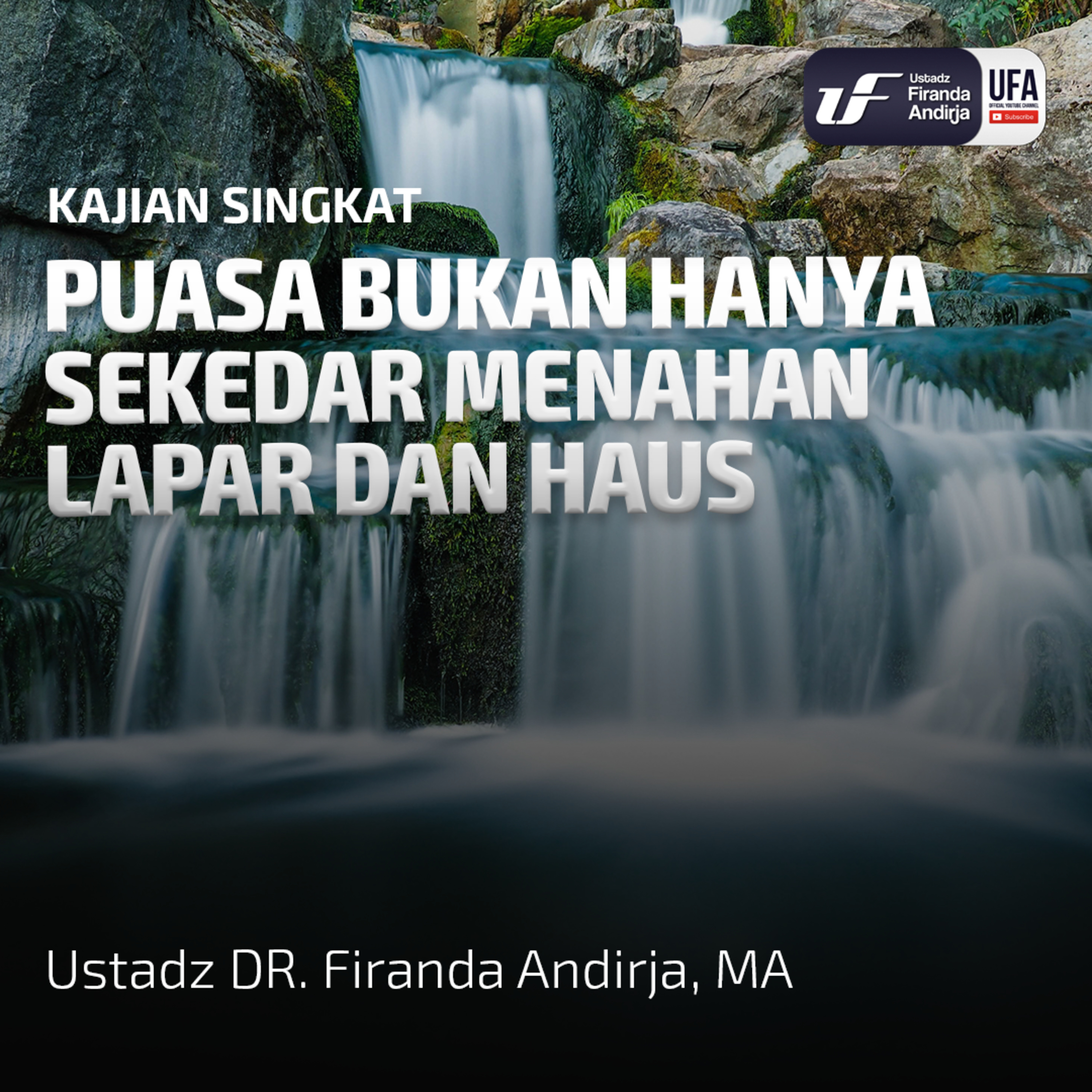 Puasa Bukan Hanya Sekedar Menahan Lapar Dan Haus - Ustadz Dr. Firanda Andirja, M.A episode artwork