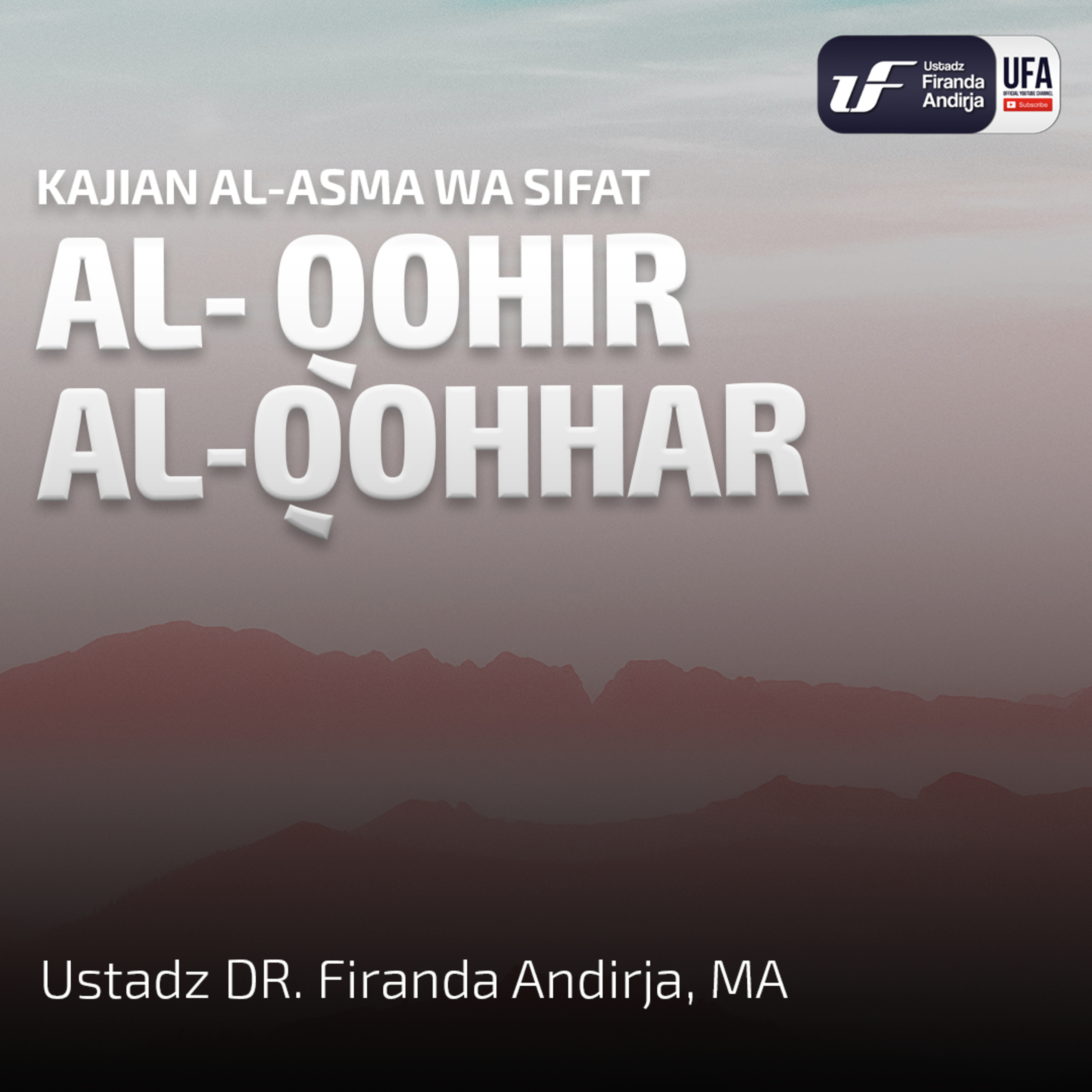 Al - Qohir - Al - Qohhaar - Ustadz Dr. Firanda Andirja, M.A episode artwork