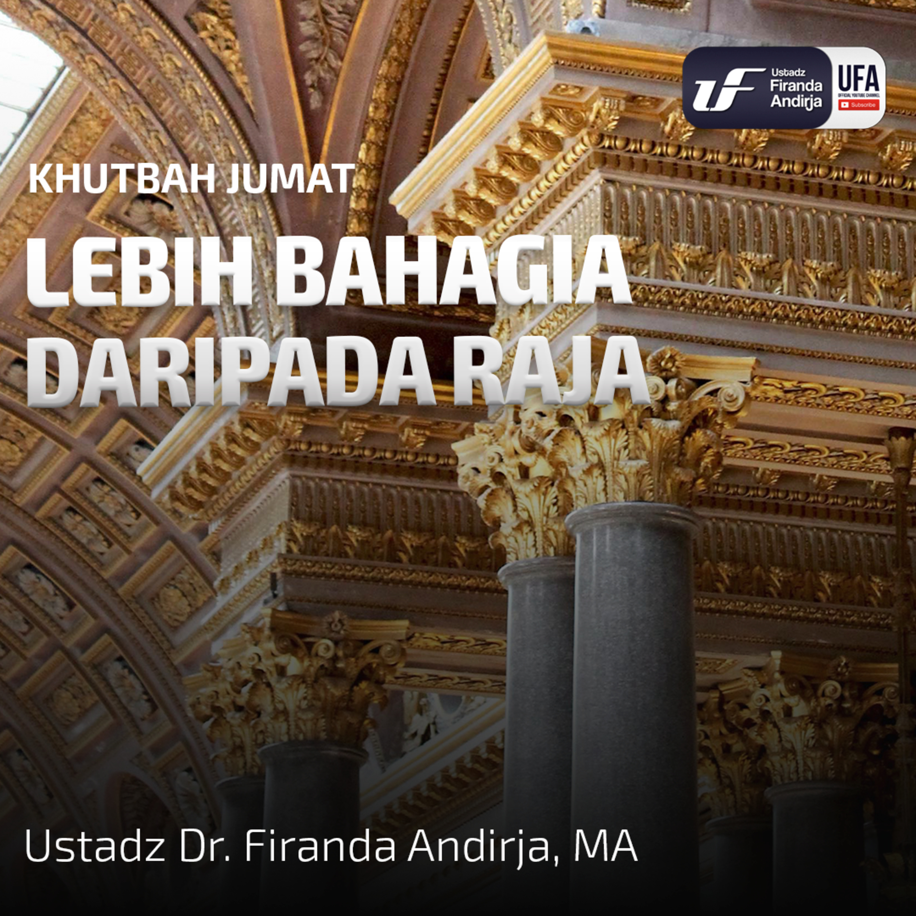 Lebih Bahagia Daripada Raja - Ustadz Dr. Firanda Andirja, M.A. episode artwork