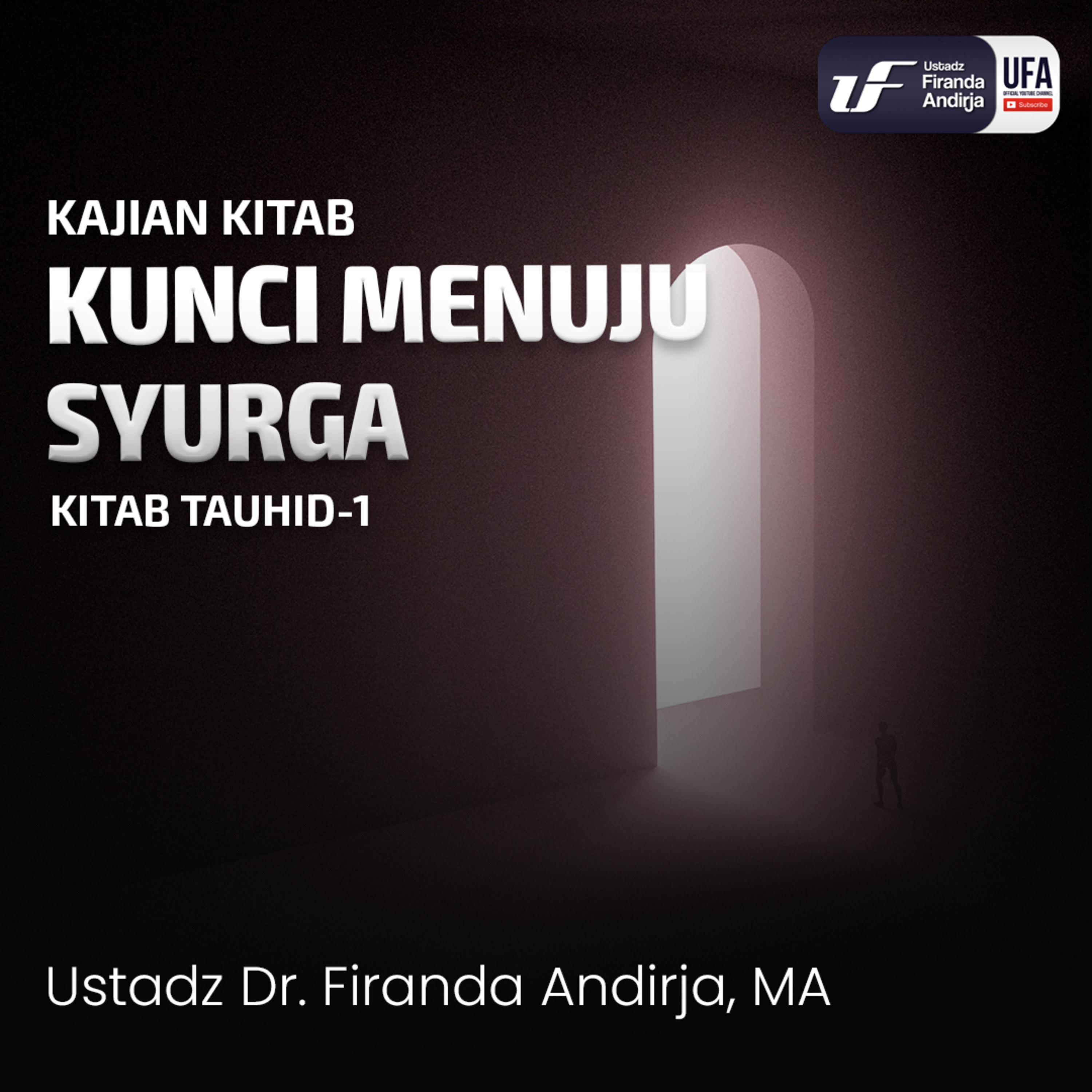 Kitab Tauhid - Kunci Menuju Surga - Ustadz Dr. Firanda Andirja, M.A. episode artwork