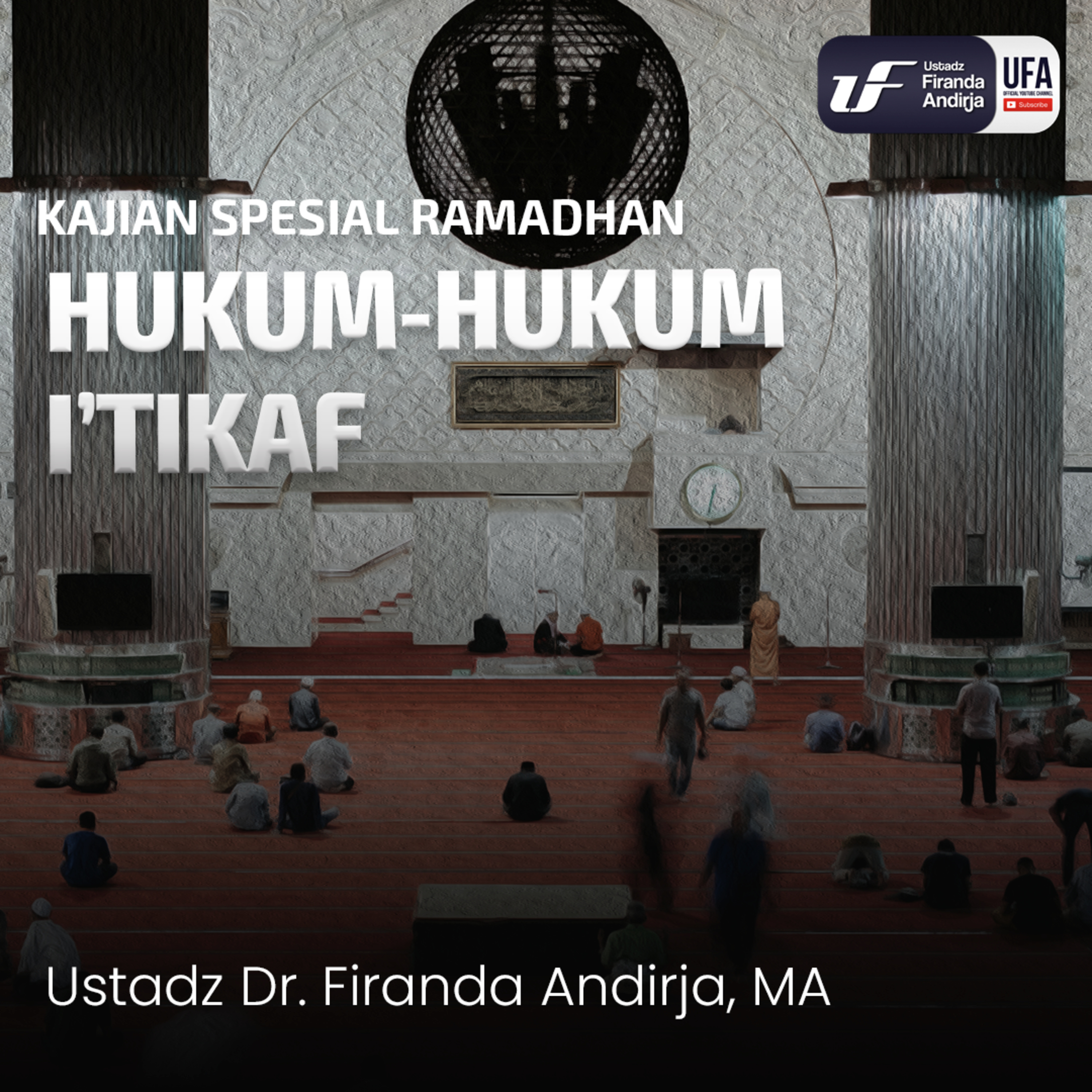 Hukum - Hukum I'tikaf - Ustadz Dr. Firanda Andirja, M.A. episode artwork