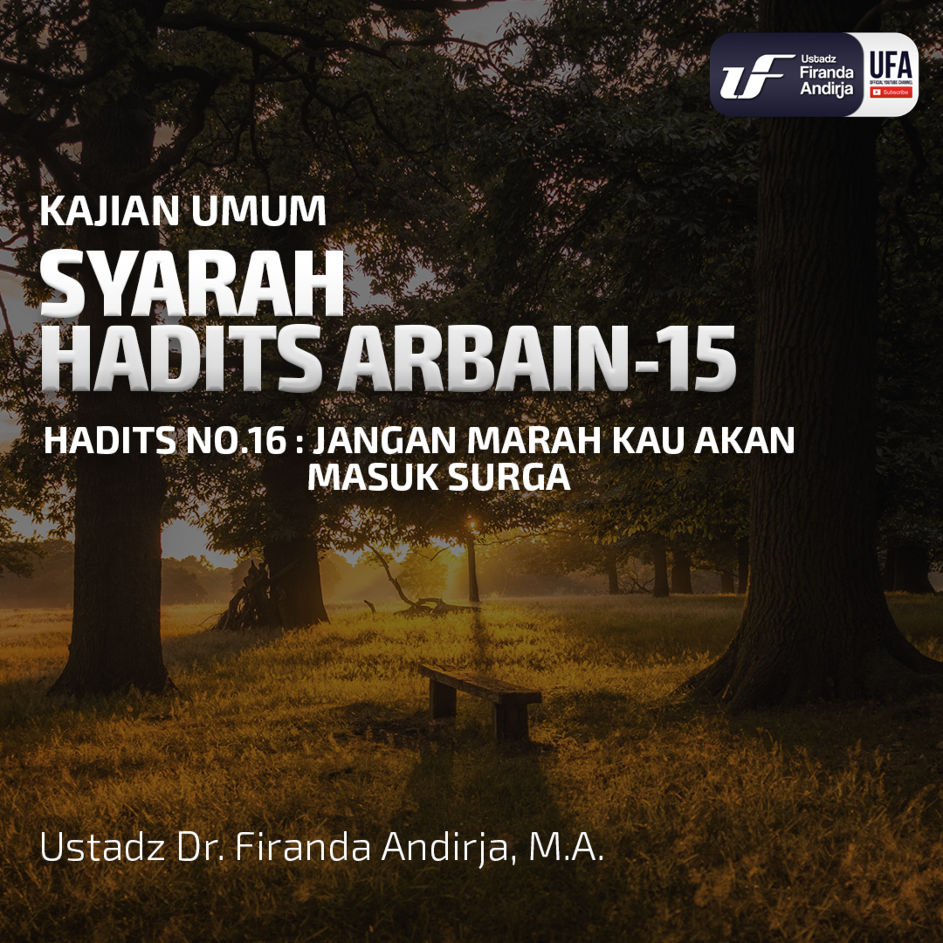 Syarah Hadist Arbain #15 - Jangan Marah Kau Akan Masuk Surga - Ustadz Dr. Firanda Andirja, M.A. episode artwork