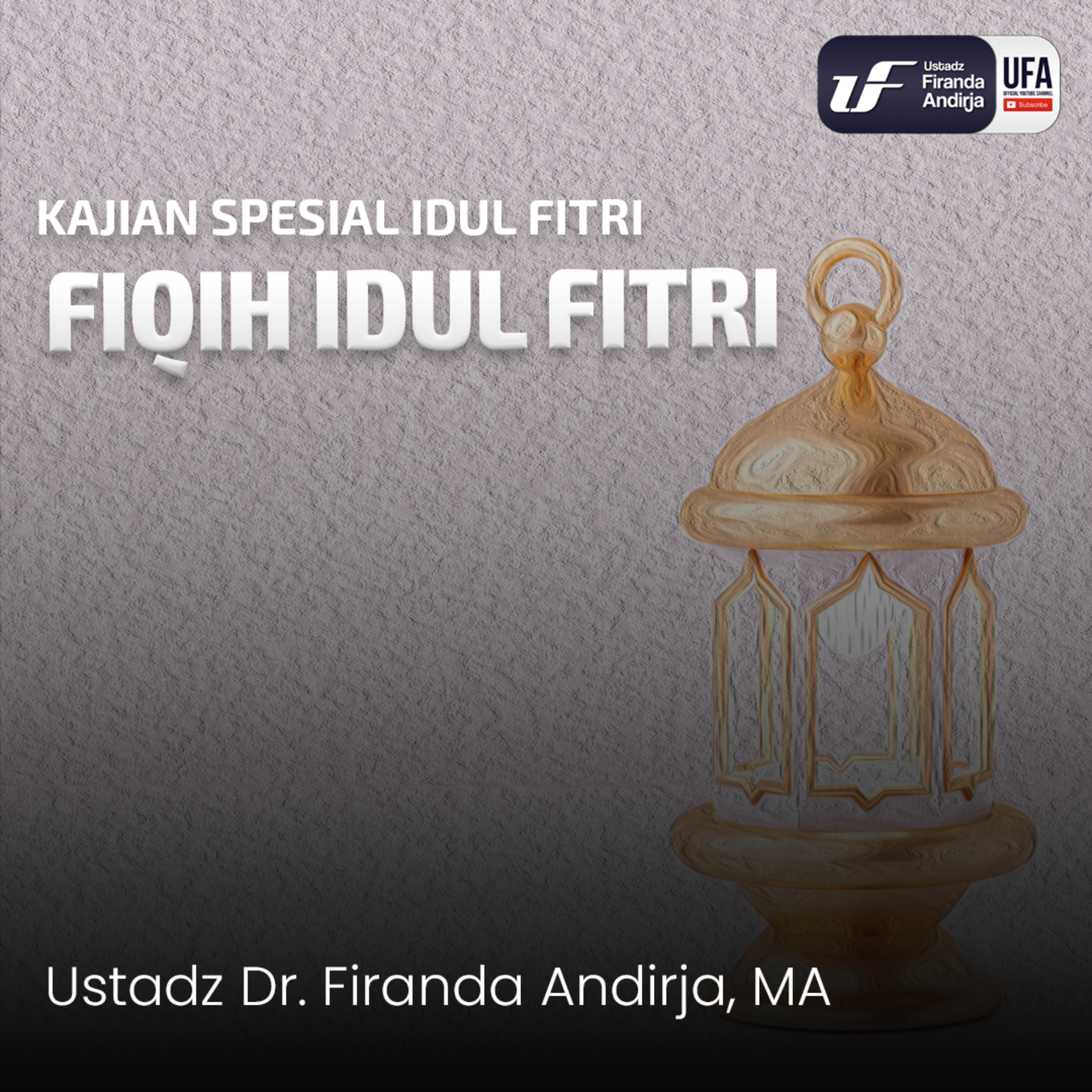 Fiqih Idul Fitri - Ustadz Dr. Firanda Andirja M.A. episode artwork