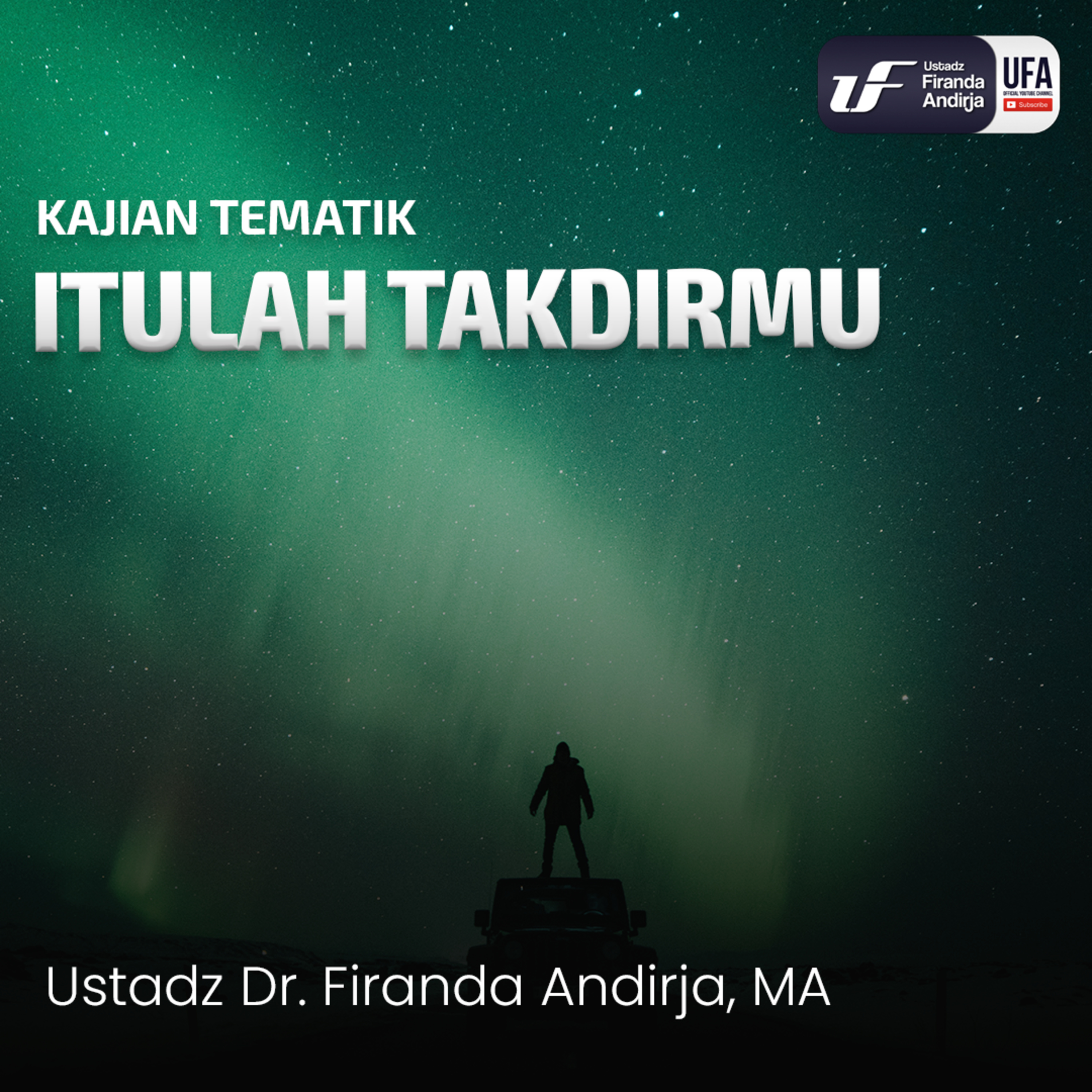 Itulah Takdirmu - Ustadz Dr. Firanda Andirja, MA episode artwork