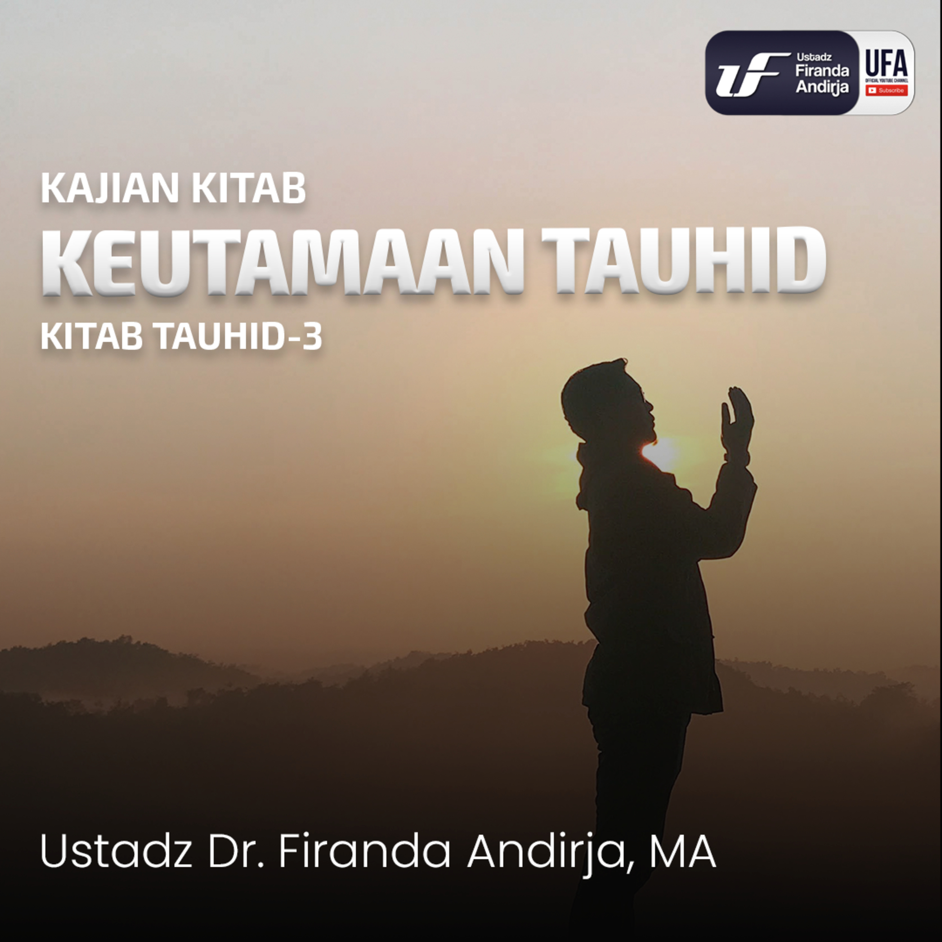 Keutamaan Tauhid - Ustadz Dr. Firanda Andirja, M.A. episode artwork