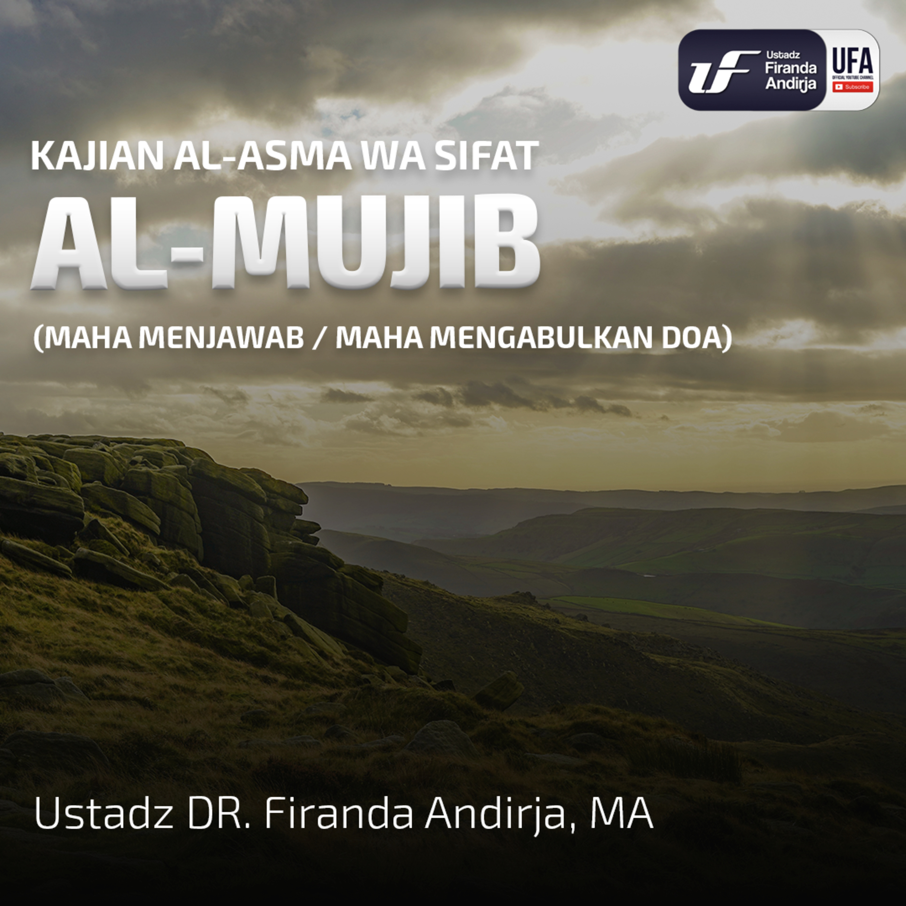 Al - Mujib (Maha Menjawab Mengabulkan Doa) - Ustadz Dr. Firanda Andirja M.A episode artwork