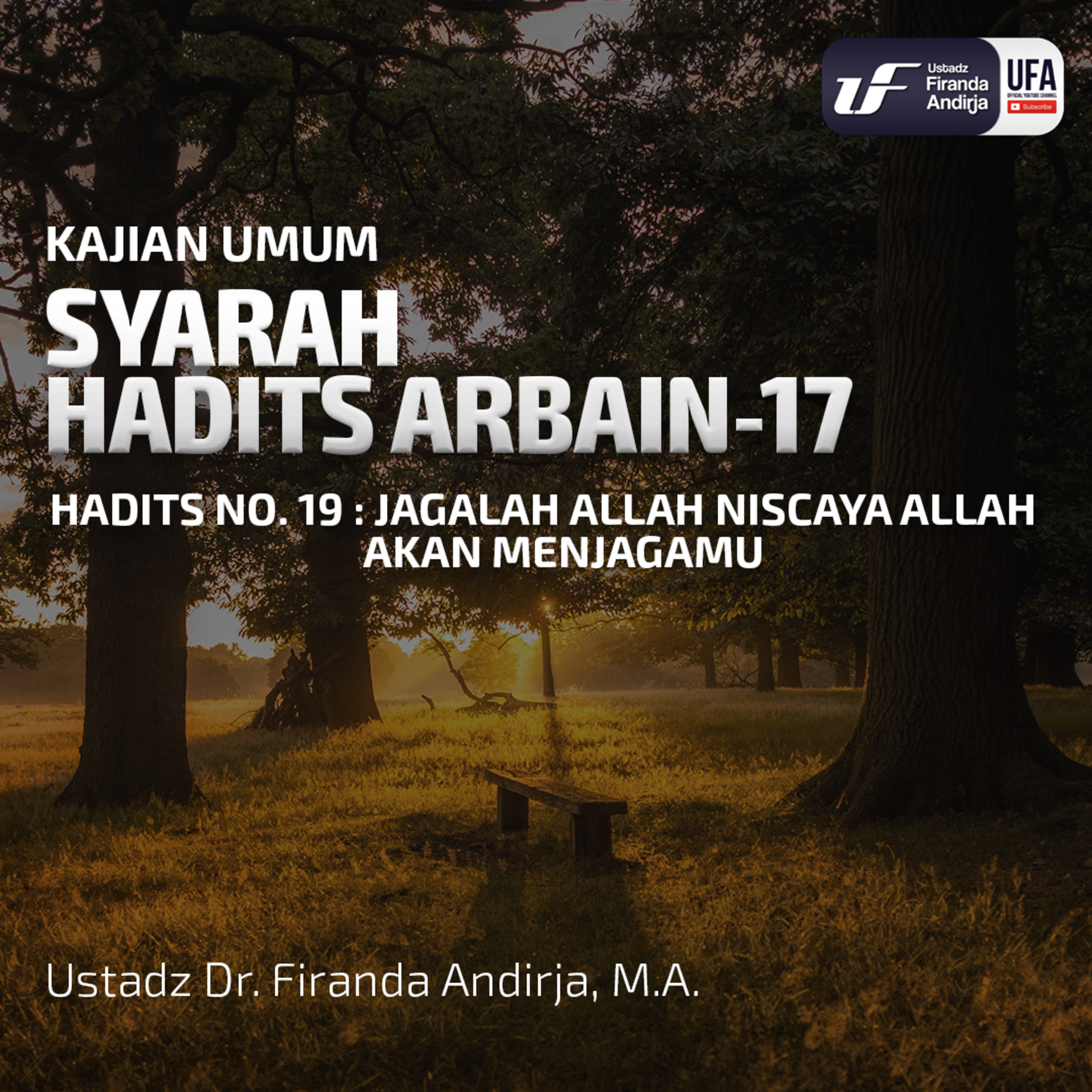 Syarah Hadits Arbain #17 - Jagalah Allah Niscaya Allah Akan Menjagamu - Ust Dr. Firanda Andirja, M.A episode artwork