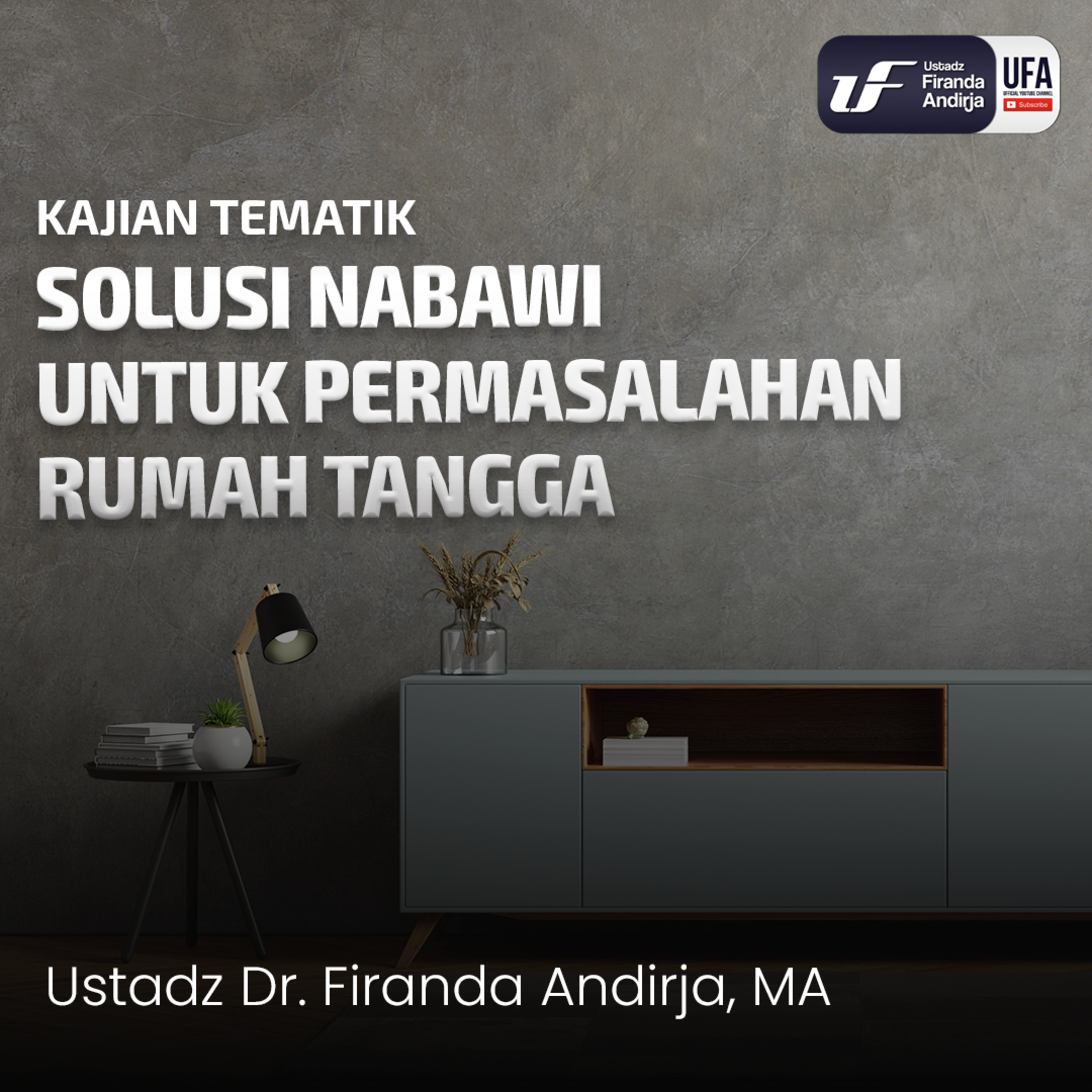 Solusi Nabawi Untuk Permasalahan Rumah Tangga - Ustadz Dr. Firanda Andirja, M.A episode artwork
