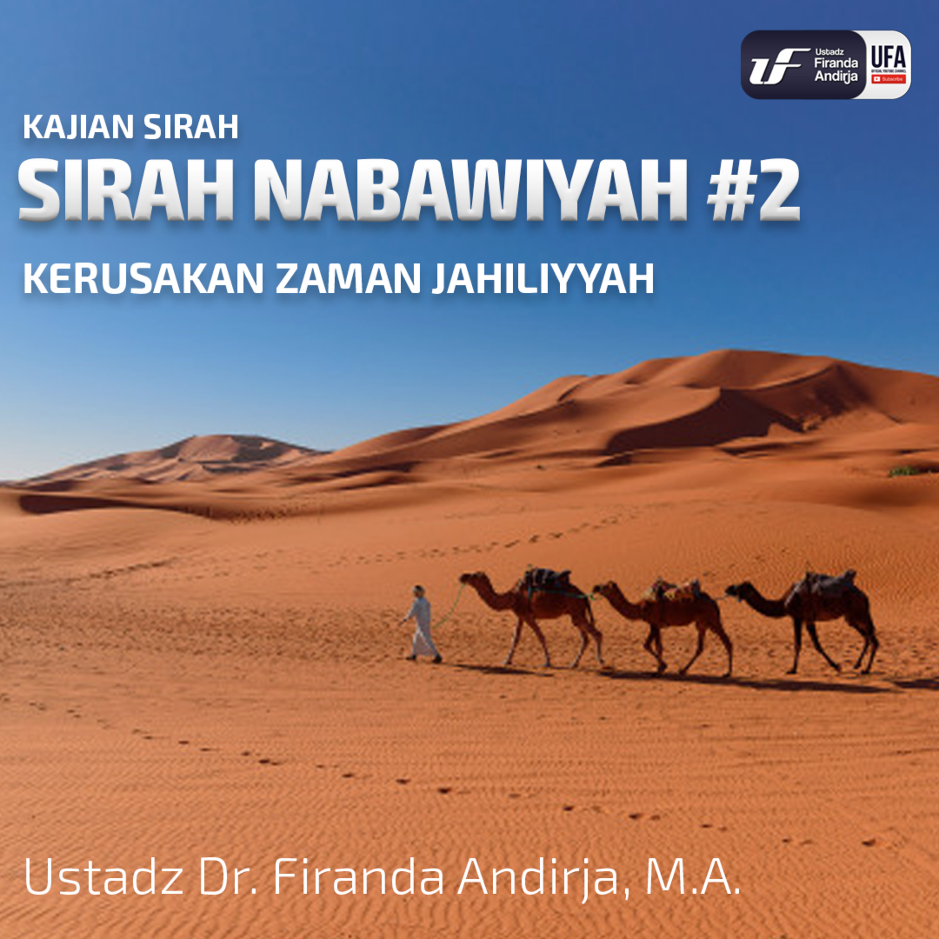  Sirah Nabawiyah #2 - Kerusakan Zaman Jahiliyah - Ust Dr. Firanda Andirja, Lc, M.A. episode artwork