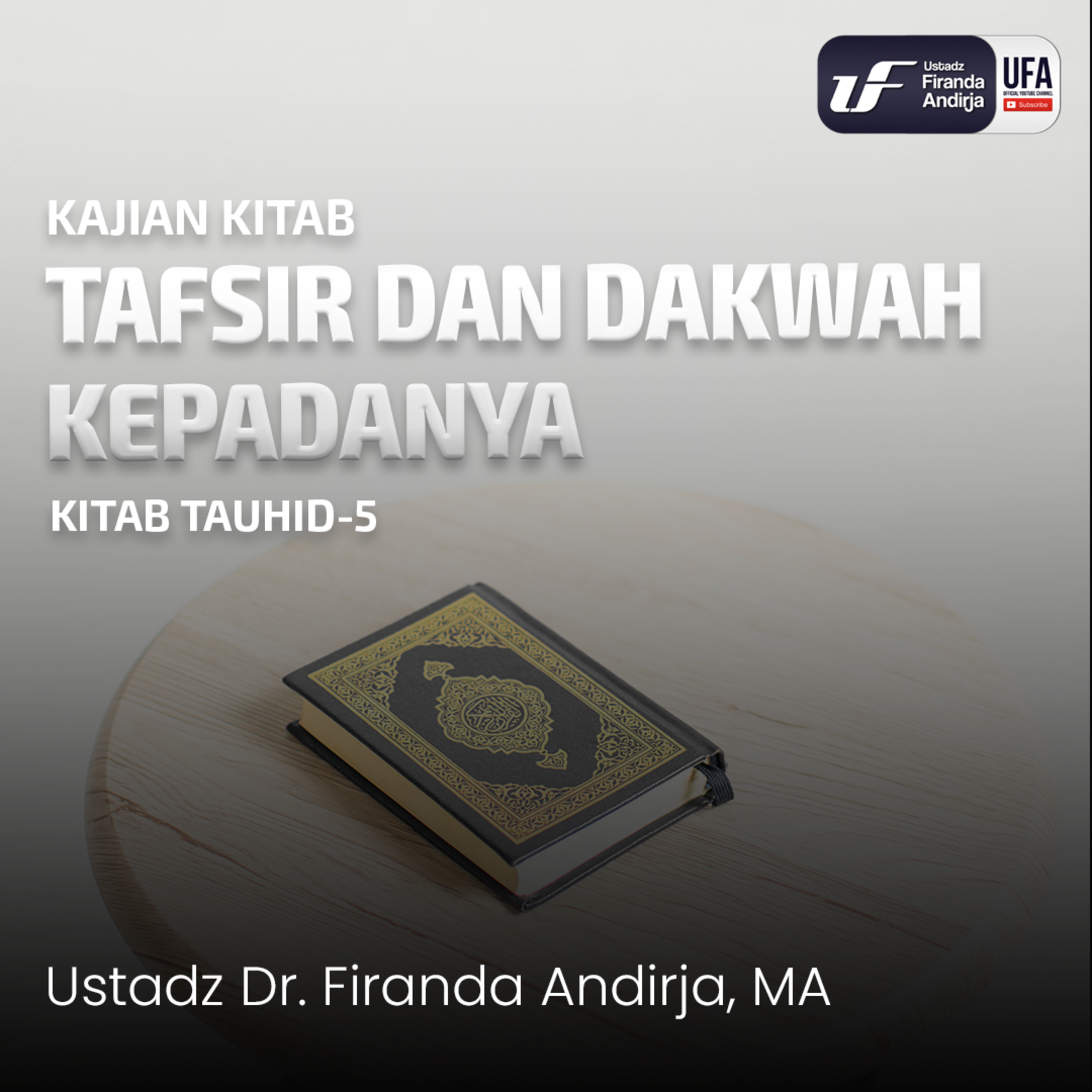 Tafsir Dan Dakwah Kepadanya - Ustadz Dr. Firanda Andirja, M.A. episode artwork