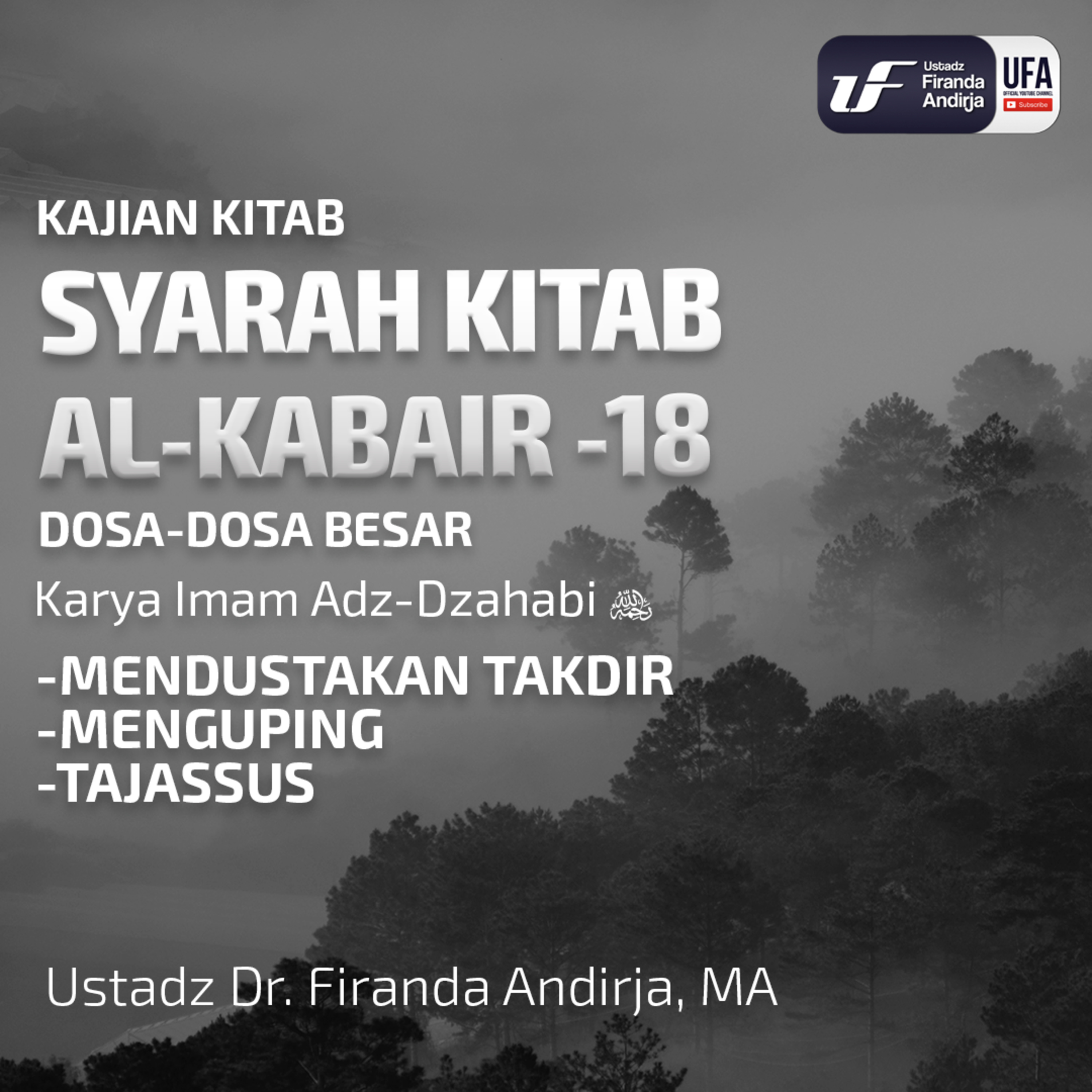 Kitab Al - Kabair #18: Mendustakan Takdir, Menguping & Tajassus - Ust. Dr. Firanda Andirja M.A episode artwork