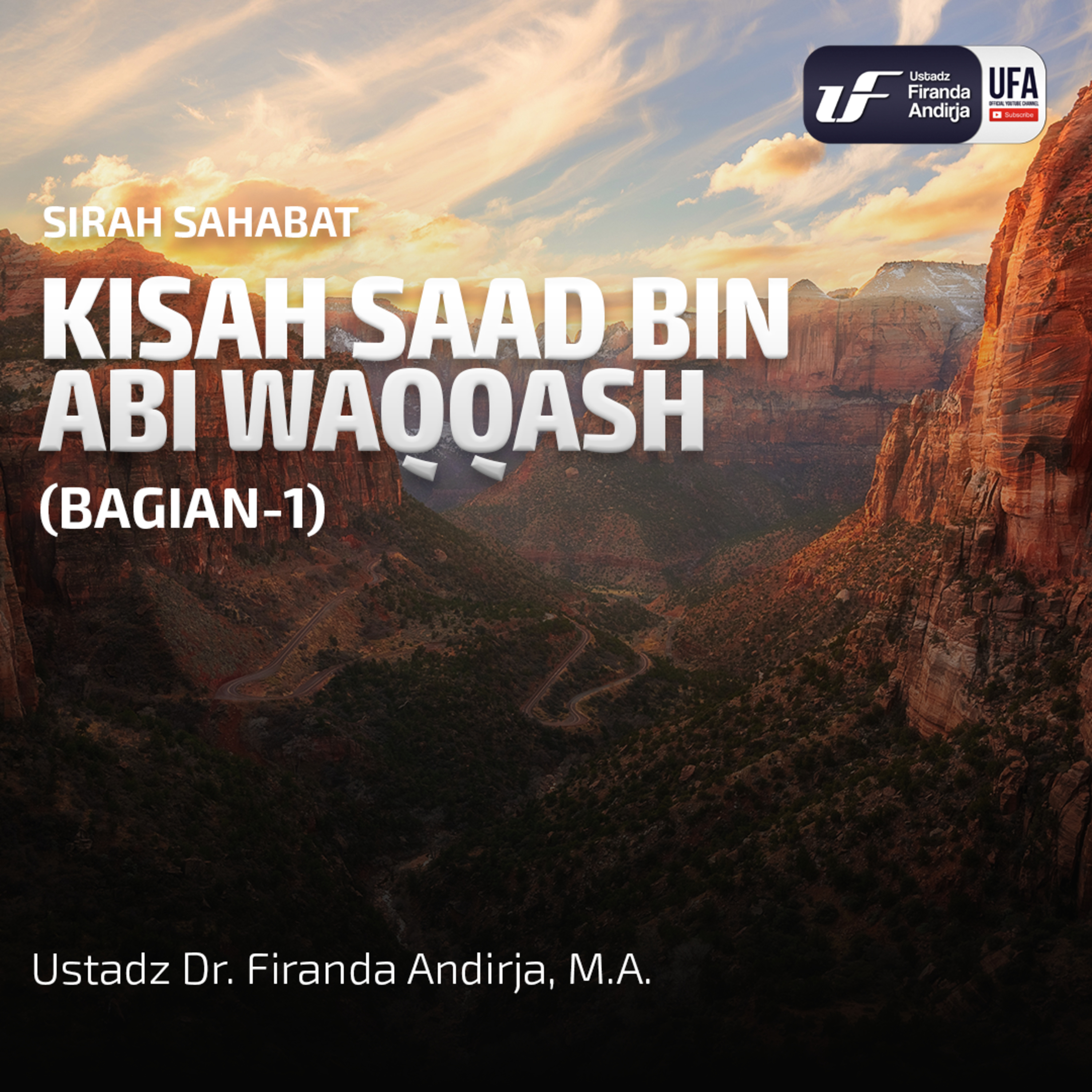 Kisah Saad Bin Abi Waqqash (Bag - 1) - Ustadz Dr. Firanda Andirja M.A. episode artwork