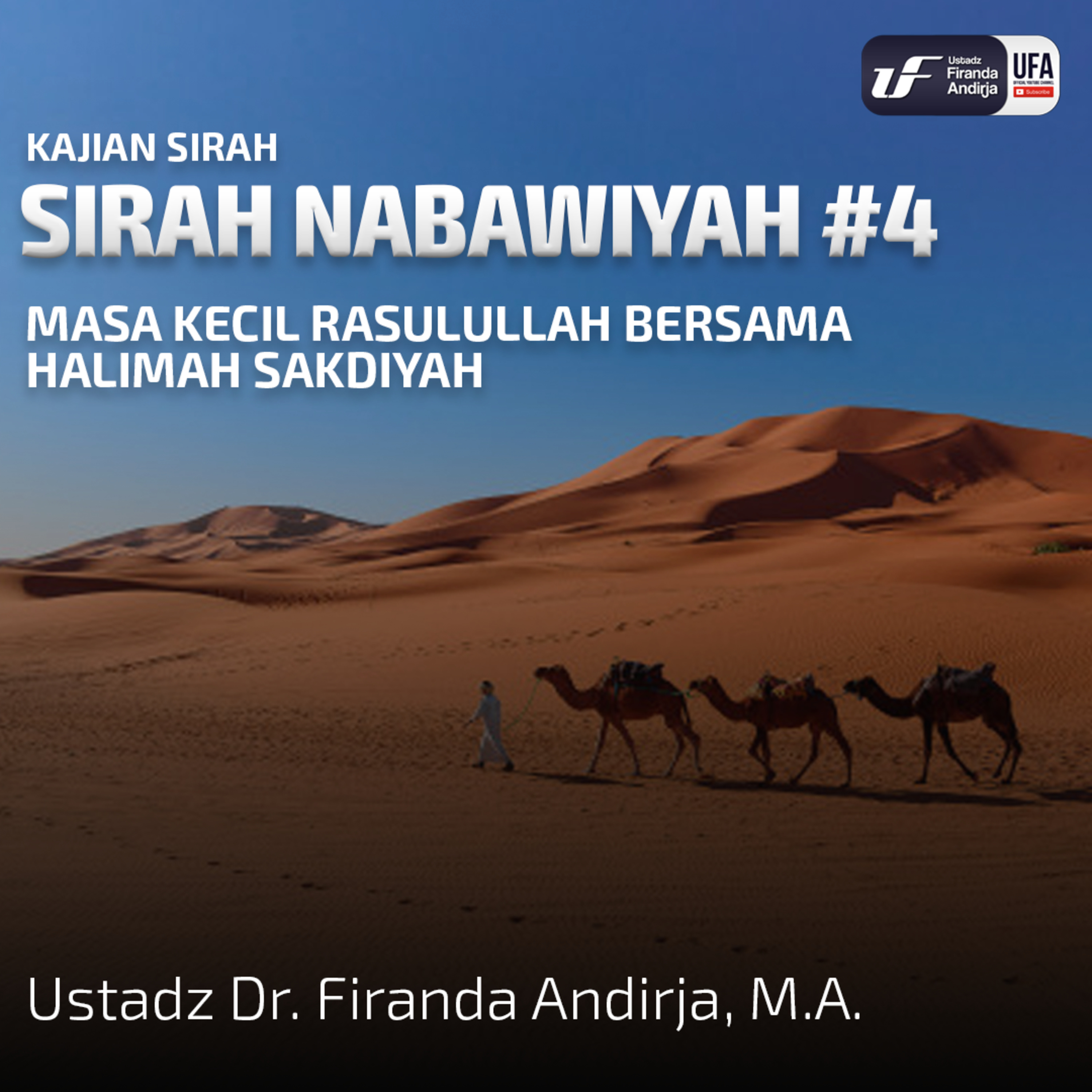 Sirah Nabawiyah #4 - Masa Kecil Rasulullah Bersama Halimah Sakdiyah - Ust Dr. Firanda Andirja, M.A. episode artwork