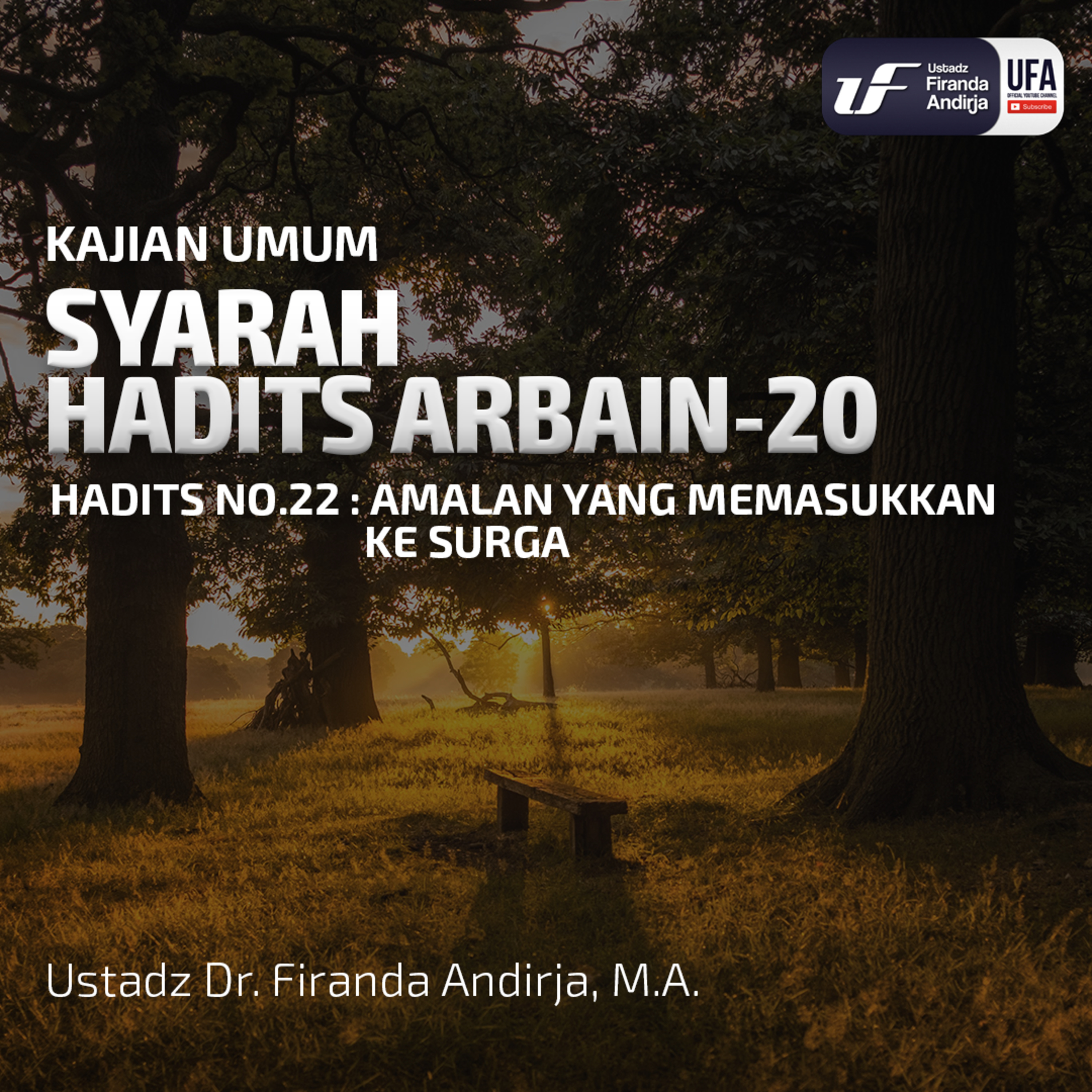 Syarah Hadits Arbain #20 - Amalan Yang Memasukan Ke Surga - Ust. Firanda Andirja M.A. episode artwork