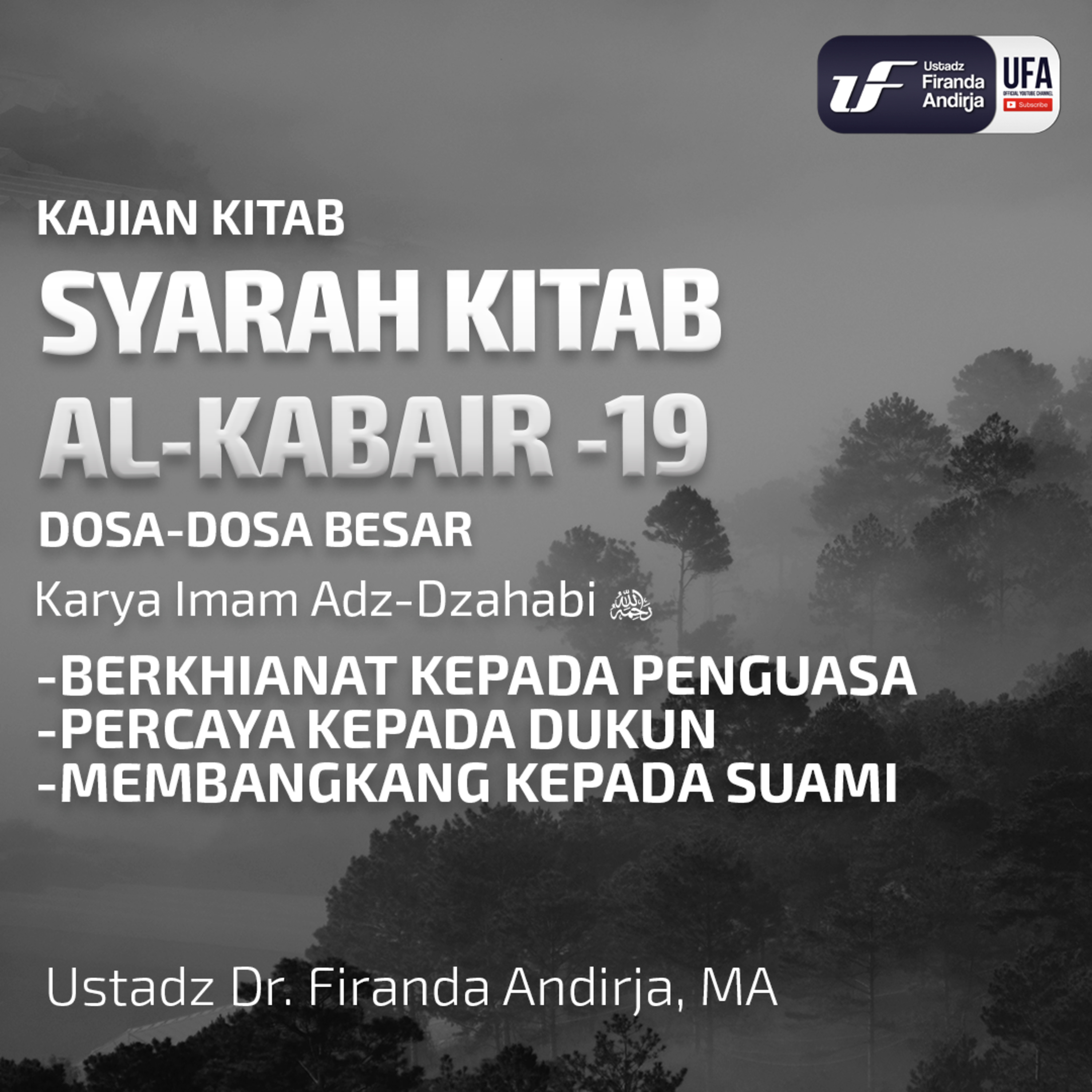 Syarah Kitab Al - Kabair #19 Berkhianat Kepada Penguasa - Ust Dr. Firanda Andirja M.A. episode artwork