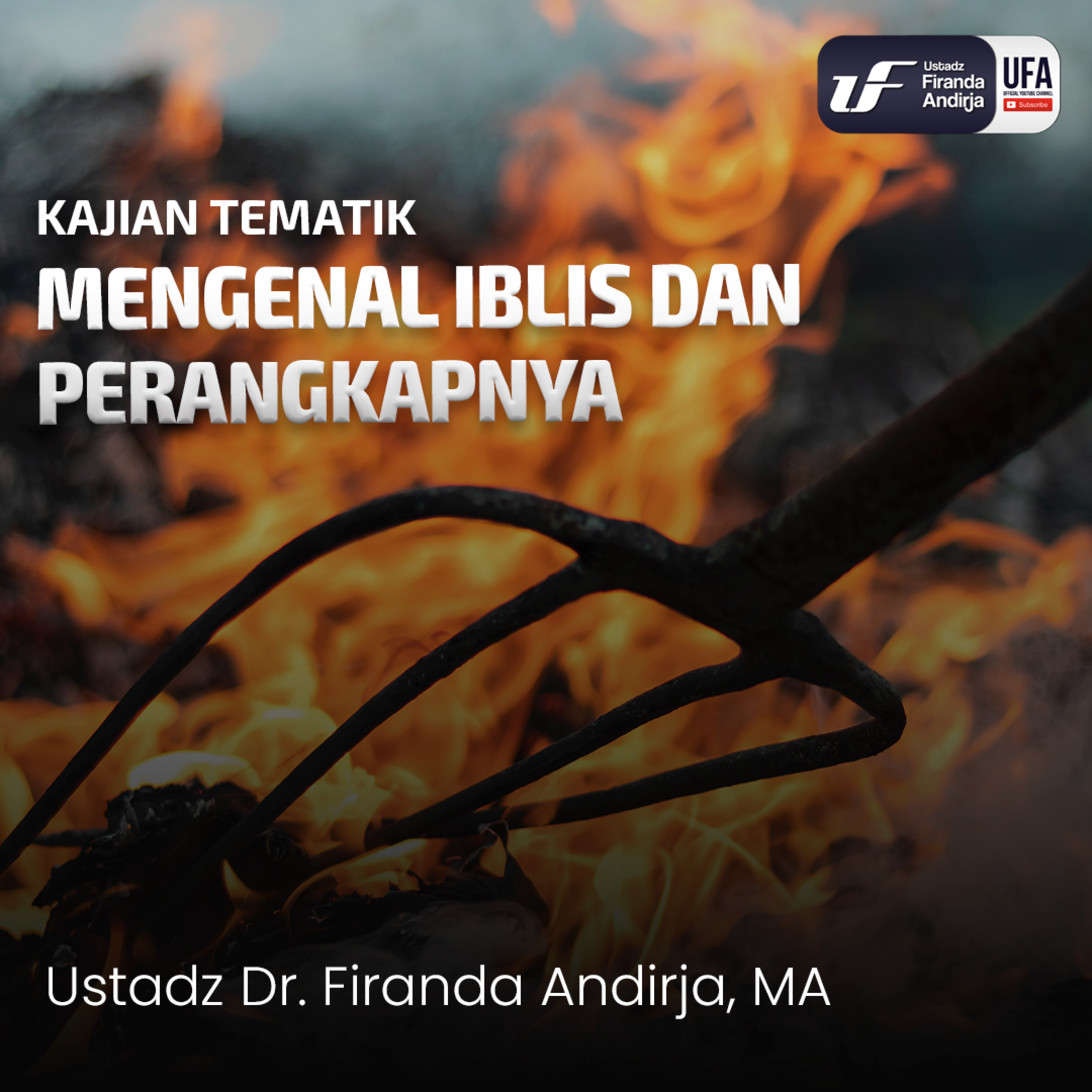 Mengenal Iblis Dan Perangkapnya - Ustadz Dr. Firanda Andirja M.A episode artwork