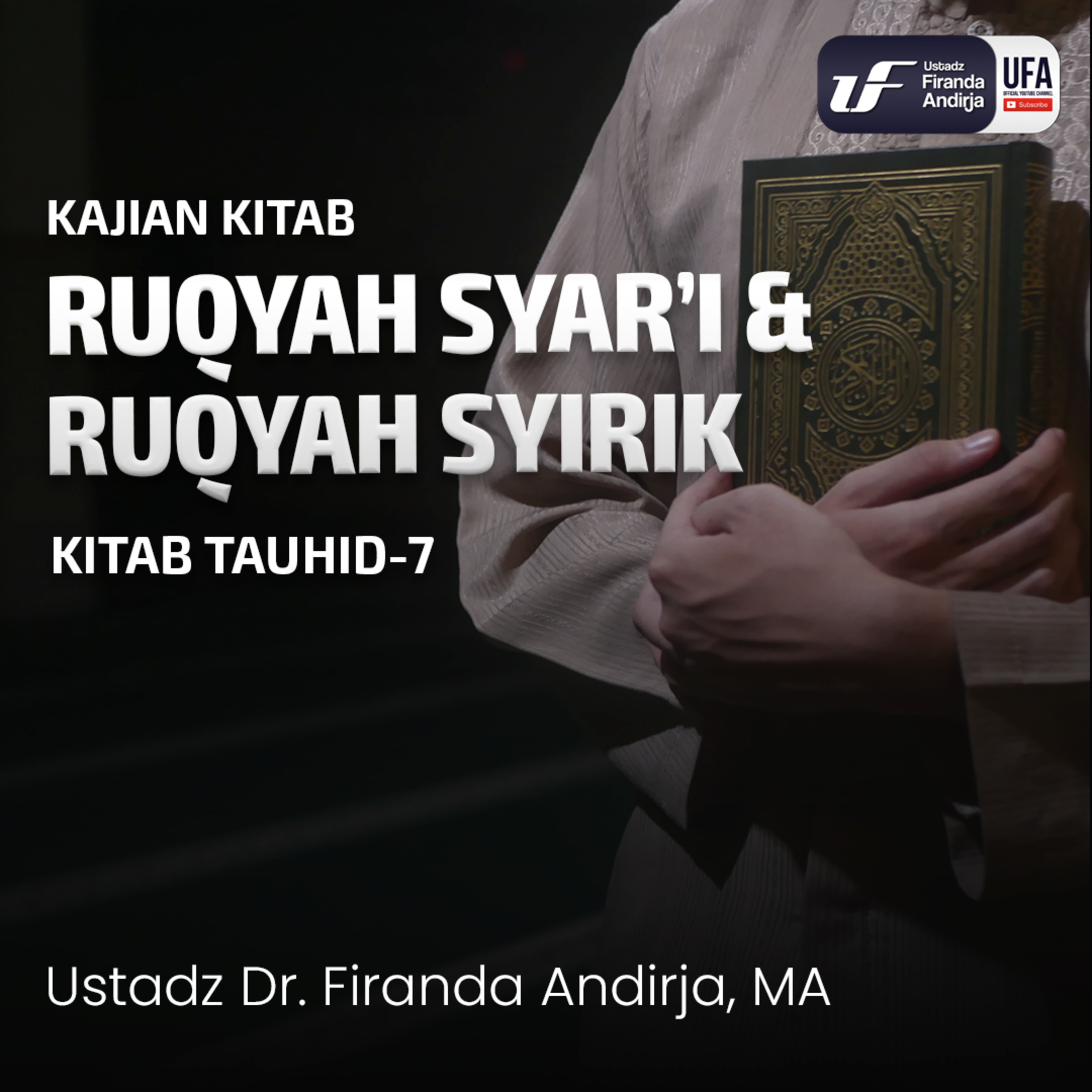 Ruqyah Syar'i Dan Ruqyah Syirik - Ustadz Dr. Firanda Andirja, M.A. episode artwork