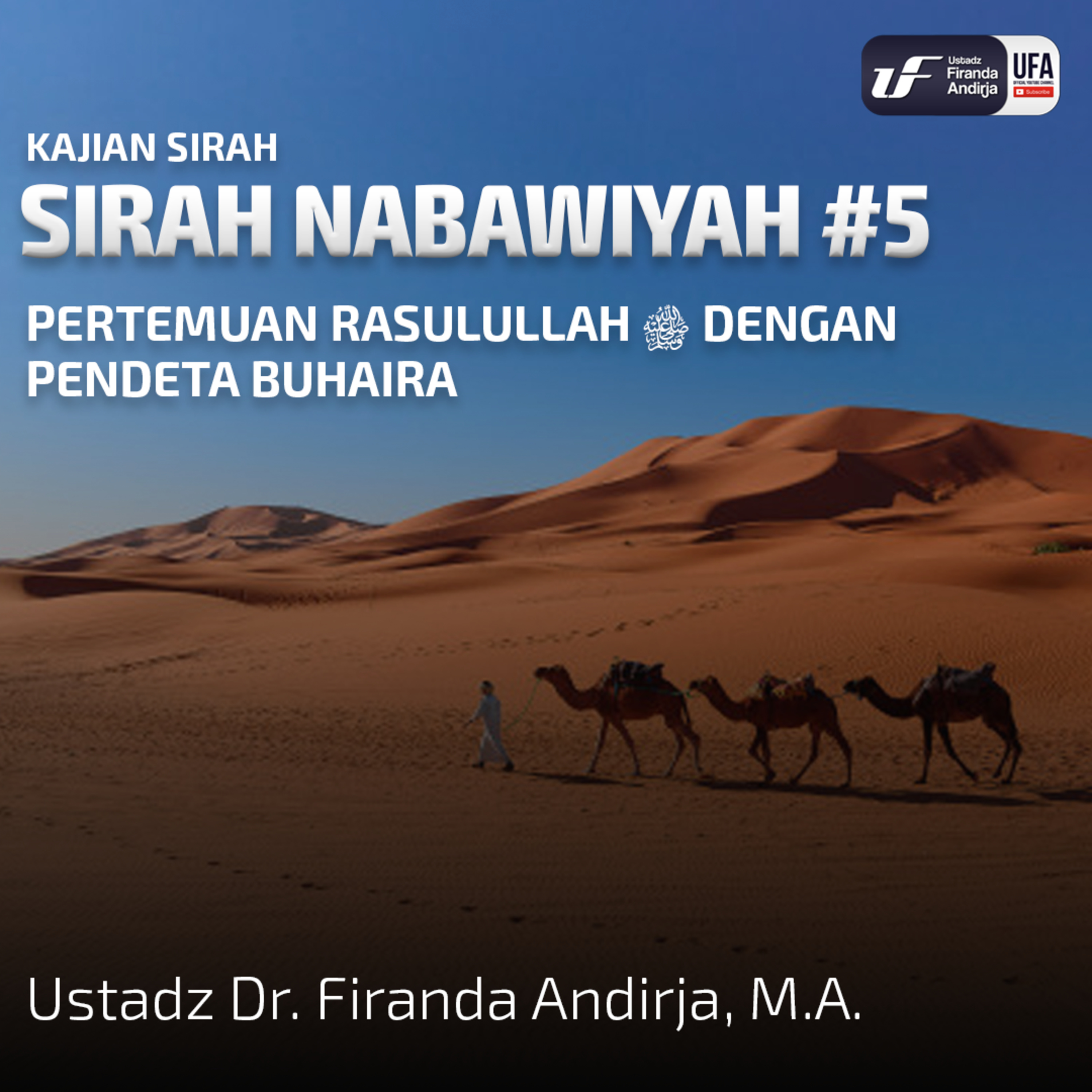 Sirah Nabawiyah #5 - Pertemuan Rasulullah Dengan Pendeta Buhaira - Ust Dr. Firanda Andirja, M.A. episode artwork