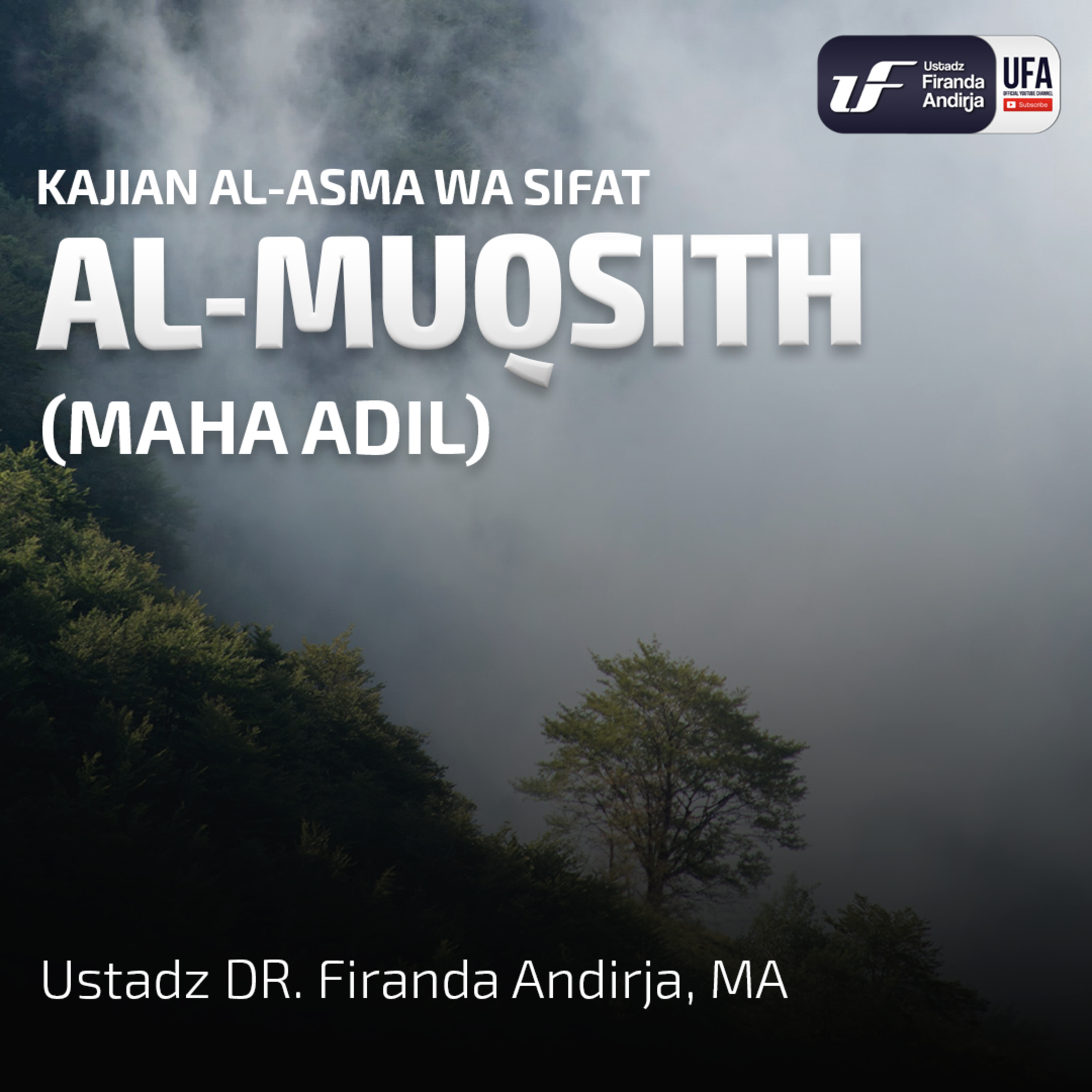 Al - Muqsith (Yang Maha Adil) - Ustadz Dr. Firanda Andirja M.A episode artwork