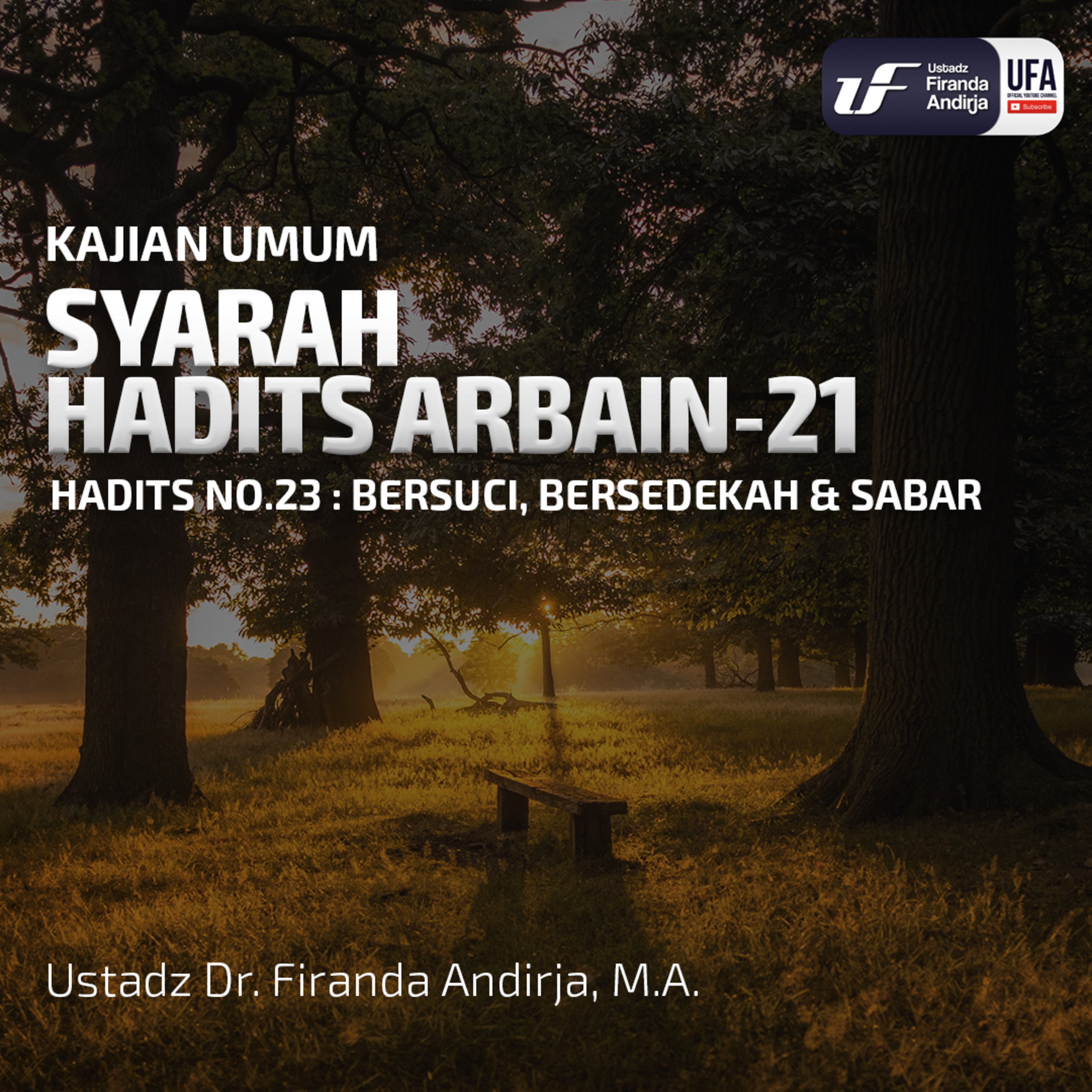 Syarah Hadits Arbain #21 - Bersuci, Berdzikir, Sedekah & Sabar - Ustadz Dr. Firanda Andirja M.A. episode artwork