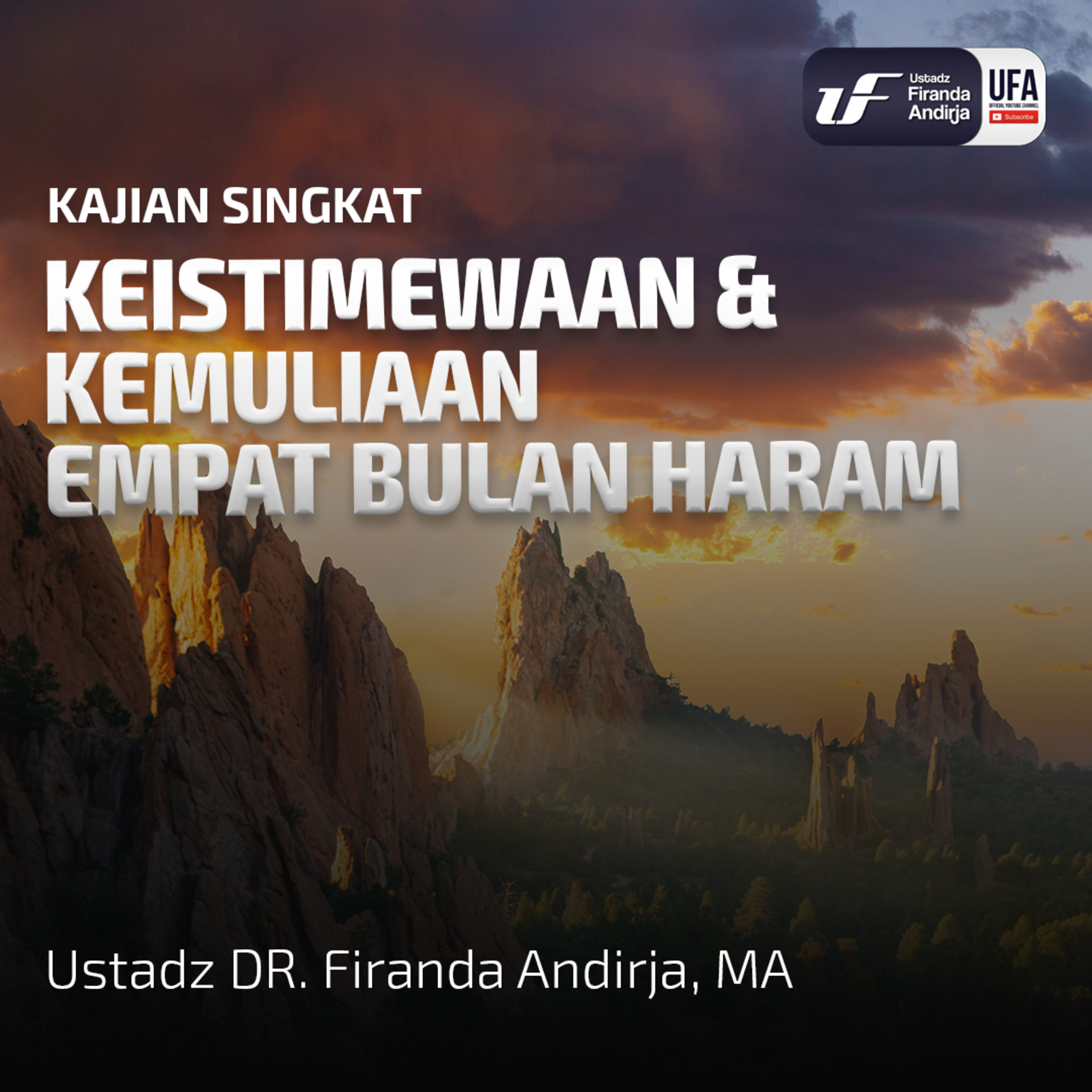 Keistimewaan & Kemuliaan Empat Bulan Haram - Ust. Dr. Firanda Andirja M.A episode artwork