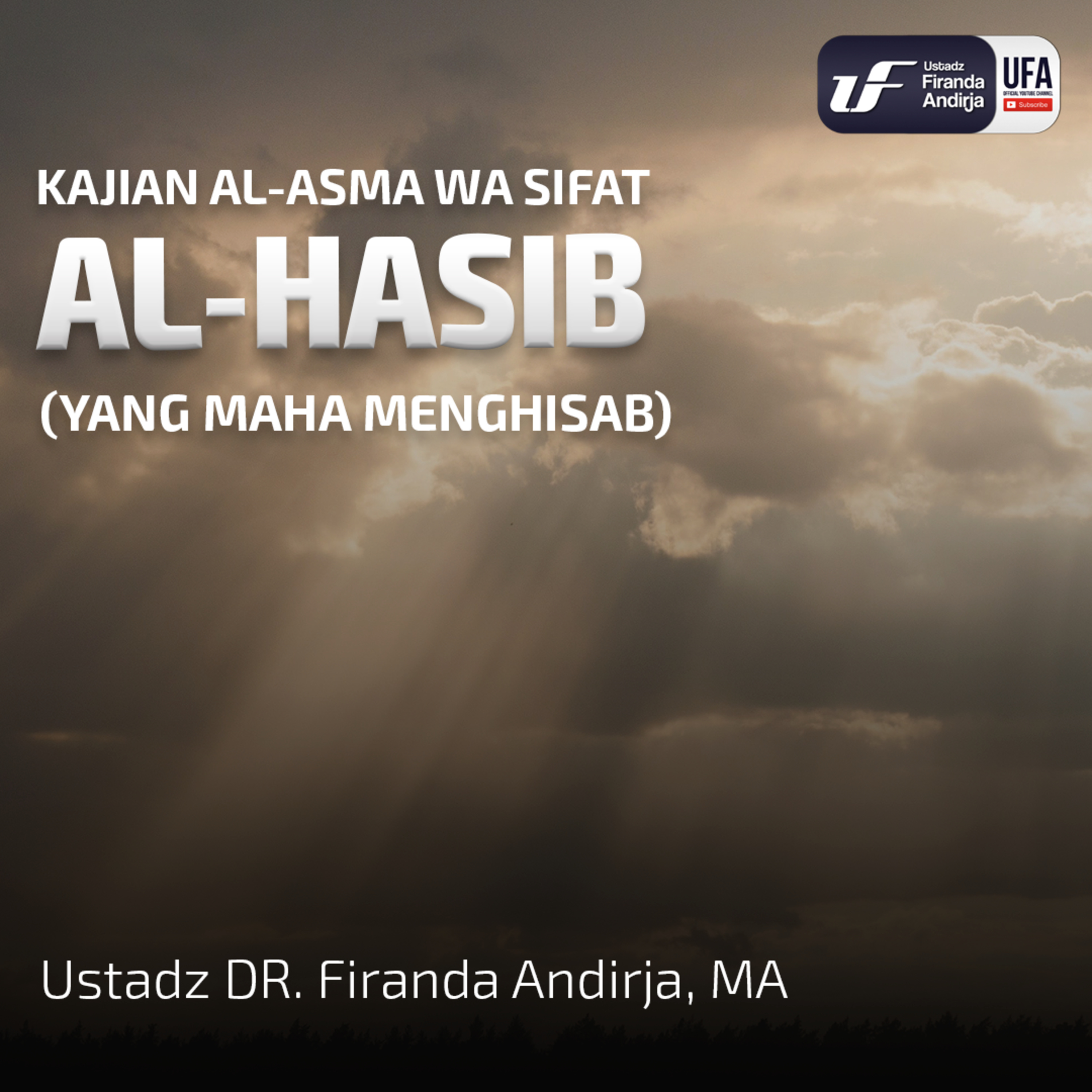 Al - Hasib (Yang Maha Menghisab) - Ustadz Dr. Firanda Andirja M.A episode artwork
