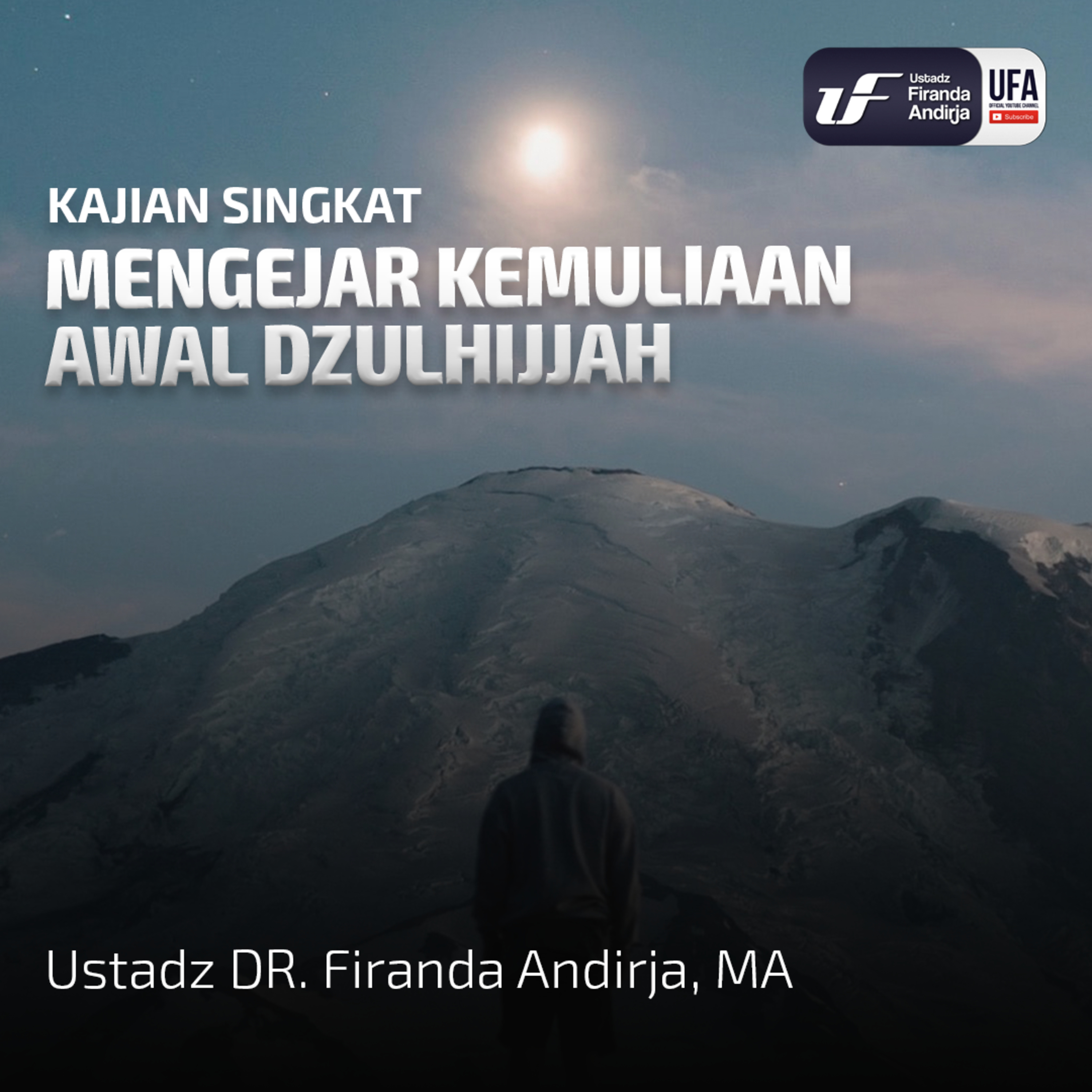 Mengejar Kemuliaan Awal Dzulhijjah - Ustadz Dr. Firanda Andirja M.A episode artwork