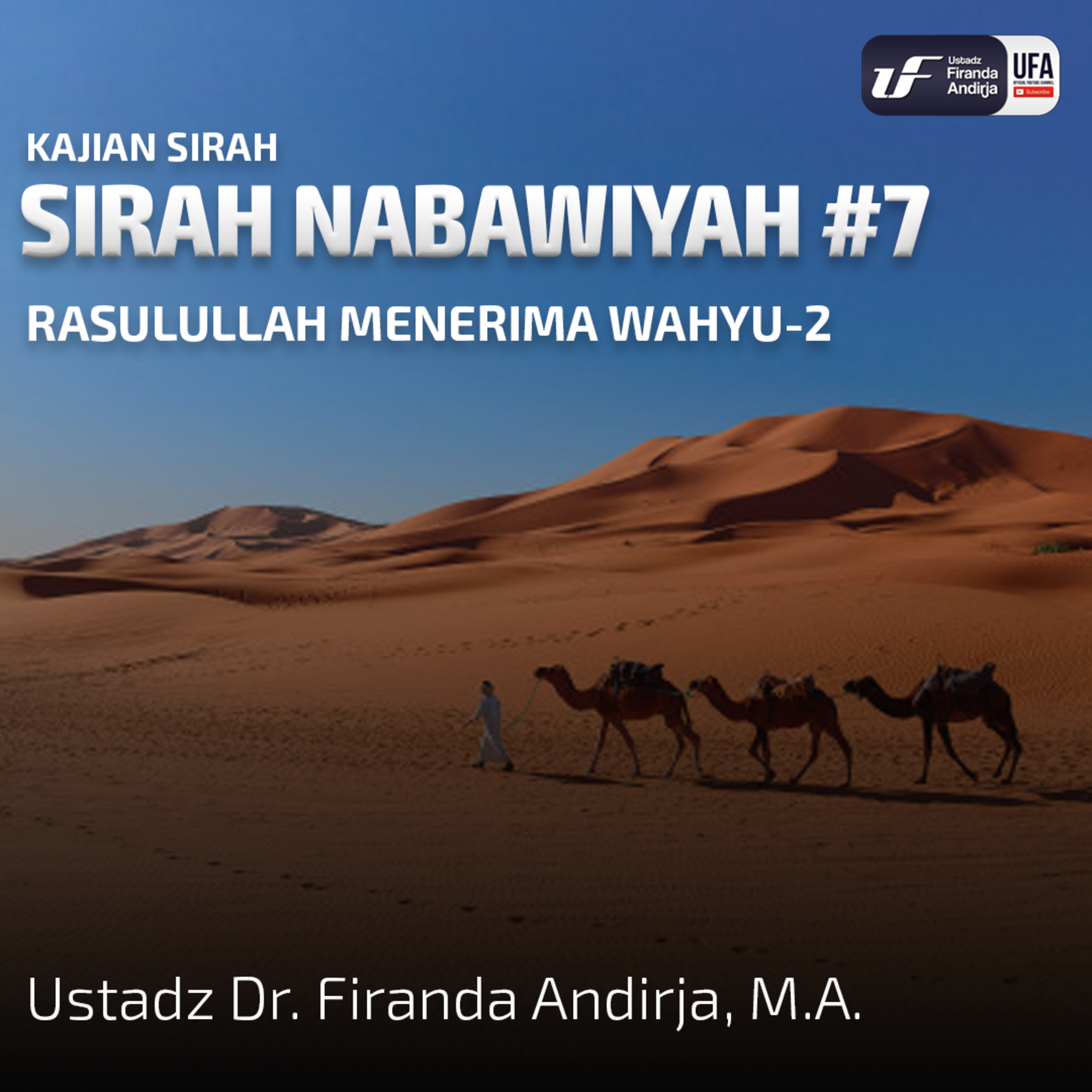 Sirah Nabawiyah #7 - Rasulullah Menerima Wahyu 2 - Ust Dr. Firanda Andirja, M.A. episode artwork