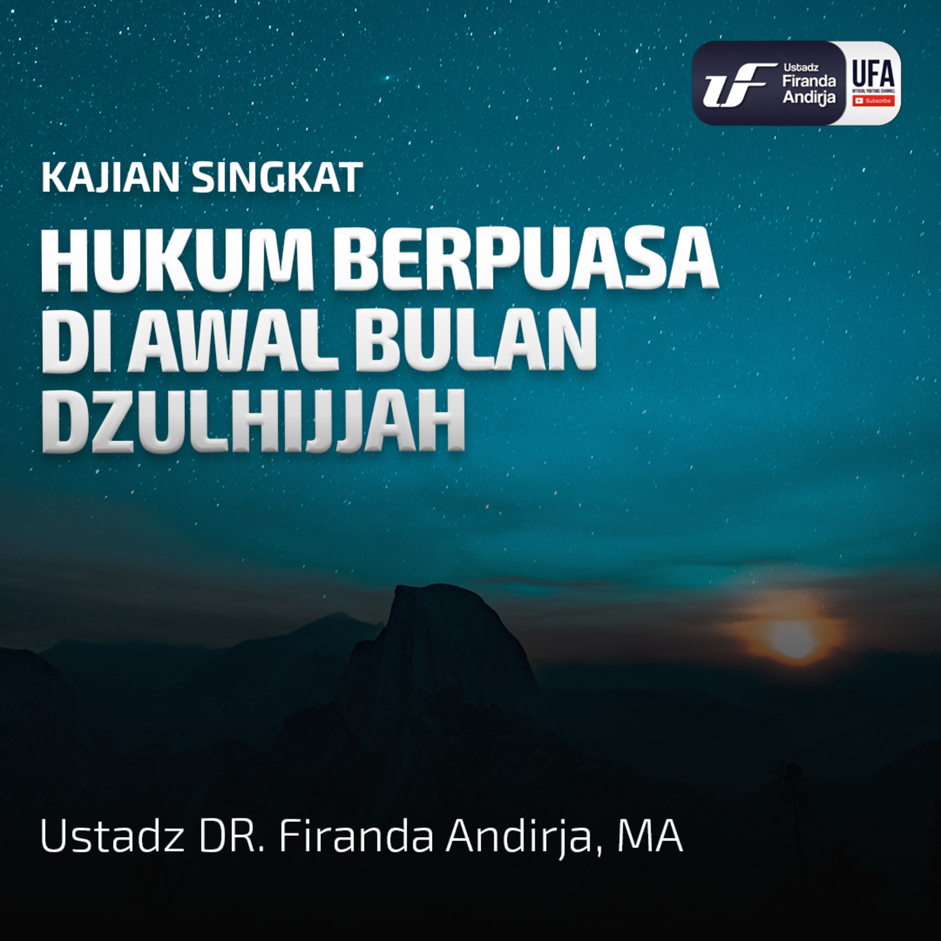 Hukum Berpuasa Di Awal Bulan Dzulhijjah - Ustadz Dr. Firanda Andirja M.A episode artwork