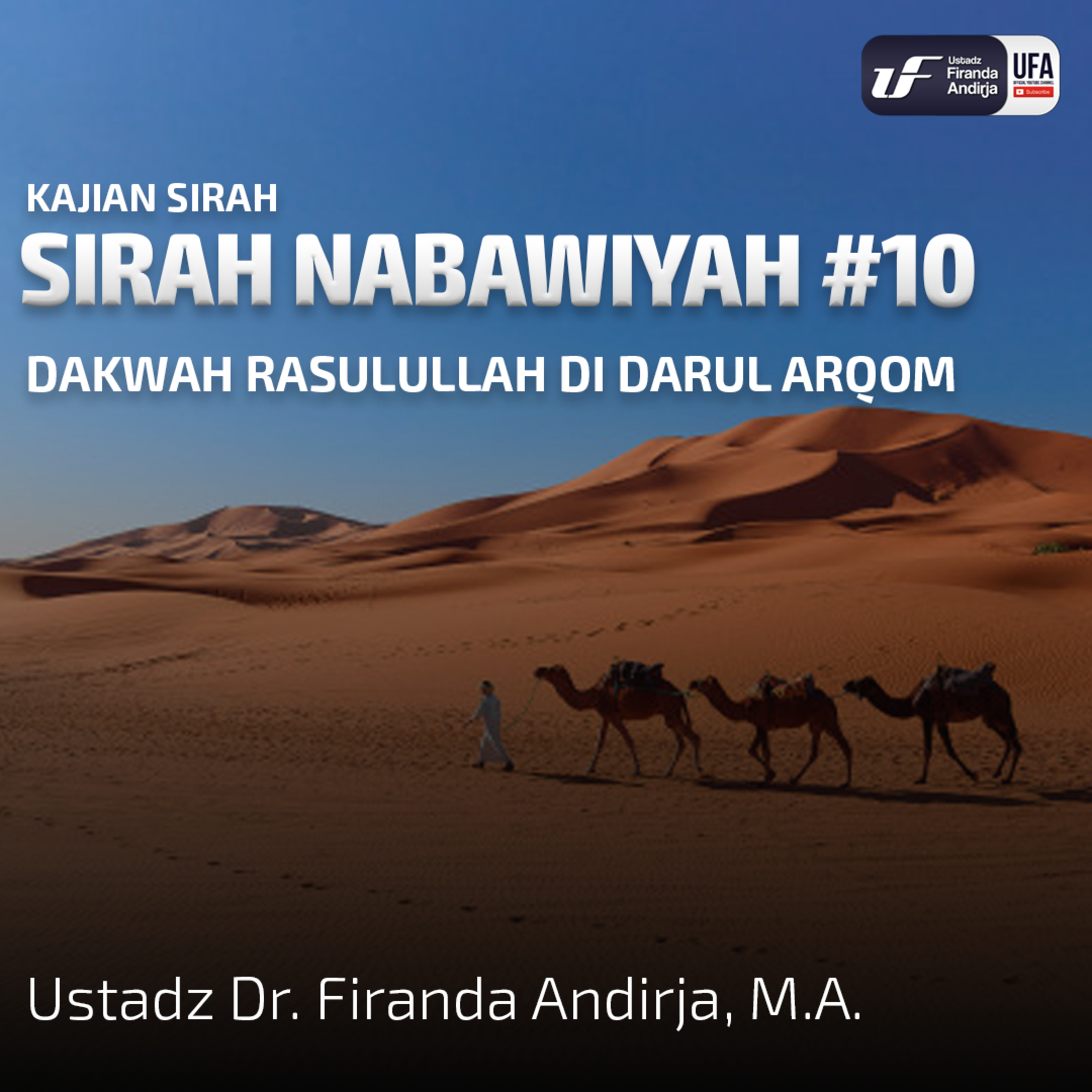 Sirah Nabawiyah #10: Dakwah Rasulullah Di Darul Arqom - Ust Dr. Firanda Andirja, M.A. episode artwork